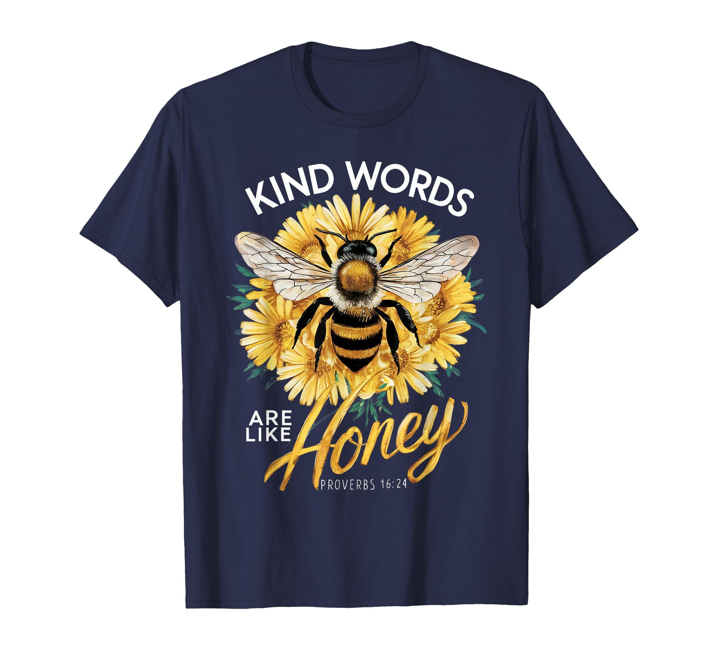 Kind Words Are Like Honey Christian Quotes Saying Love Bee T-Shirt