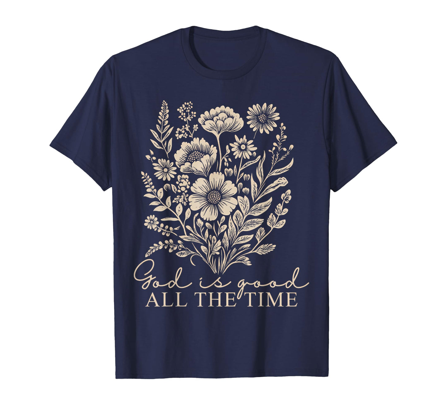 God is Good All The Time Floral Christian Vintage Jesus T-Shirt