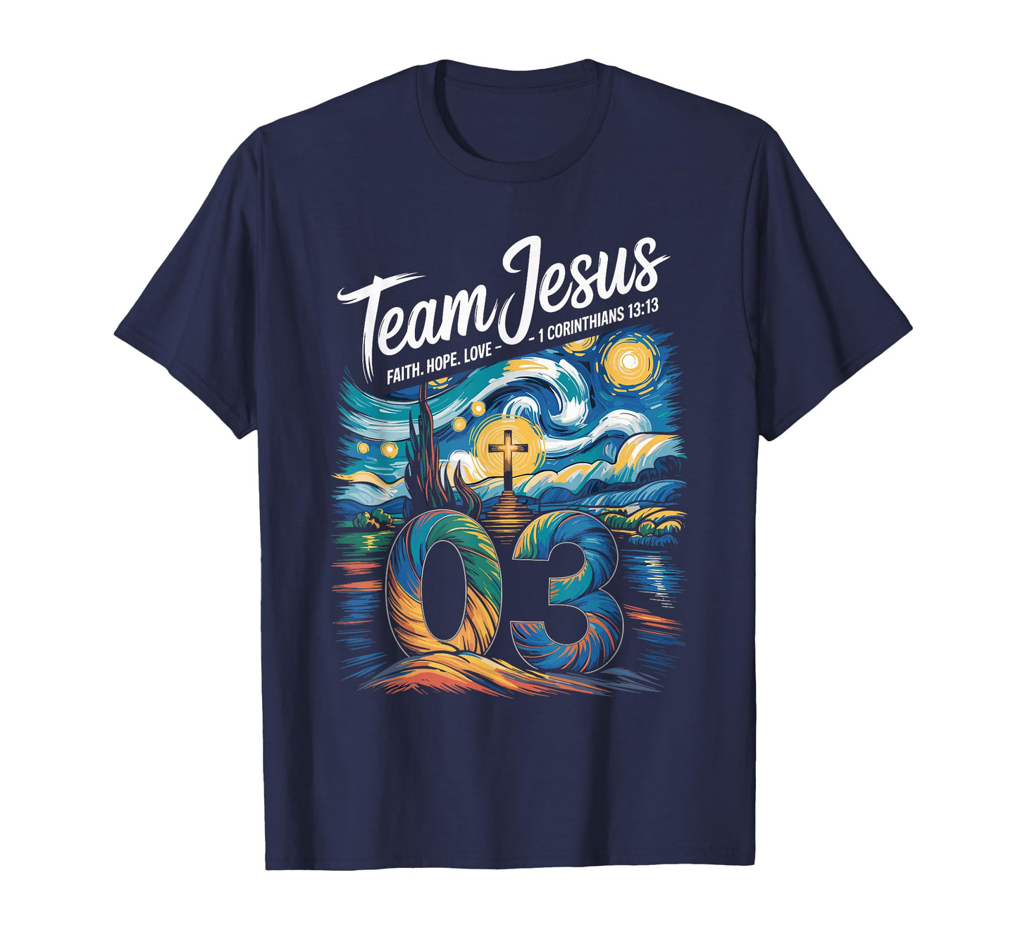 Christian - Team Jesus 03 Faith Hope Love Van Gogh T-Shirt