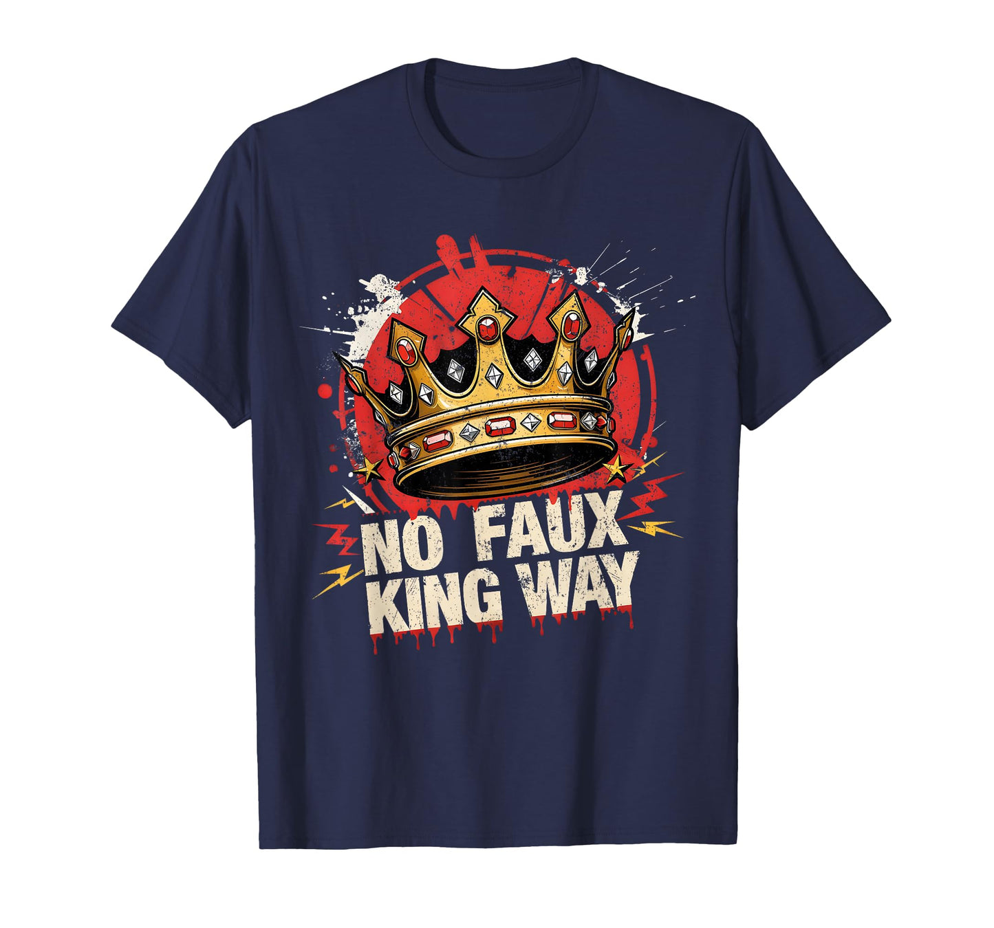 No Faux King Way Funny Retro Flowers Crown Art T-Shirt