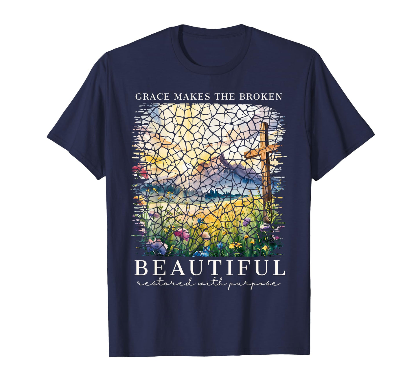 Grace Makes The Broken Beautiful Christian Faith Based Women T-Shirt