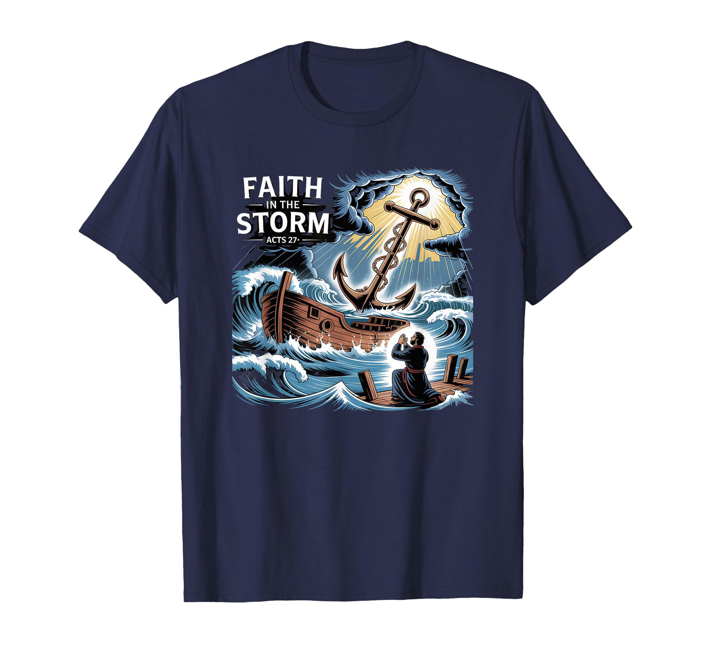 Faith In The Storm Acts 27 Hope Anchor Christian T-Shirt