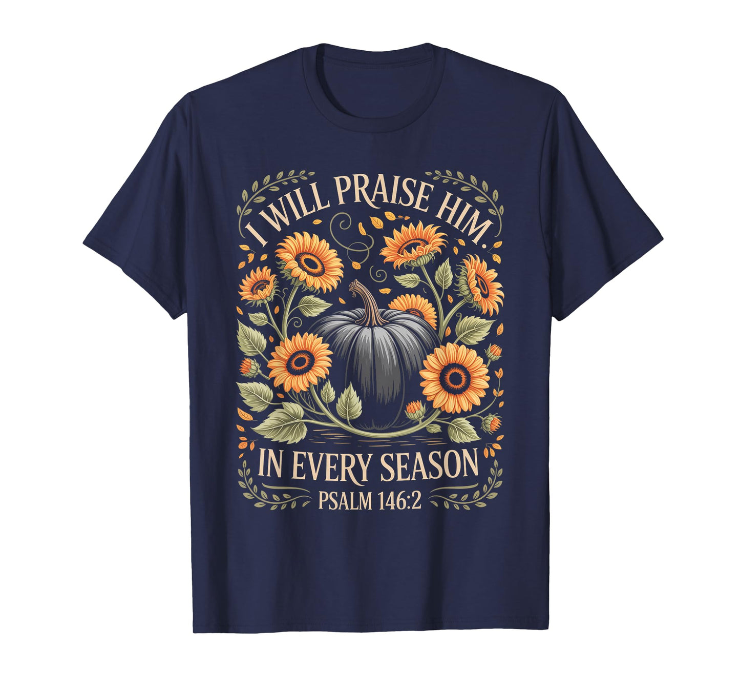 in Every Season I Will Praise Him Fall Autumn Christian T-Shirt