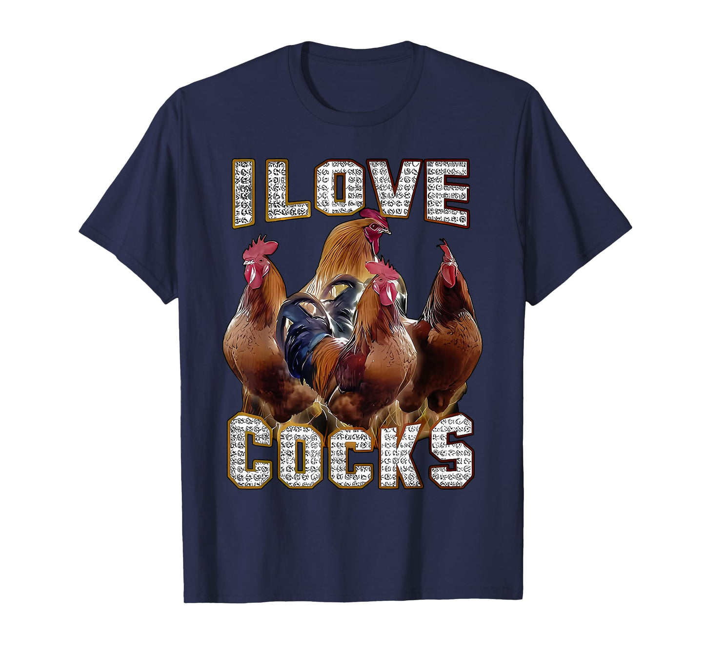 I Love Cocks Funny Roosters Meme Chicken Lovers T-Shirt