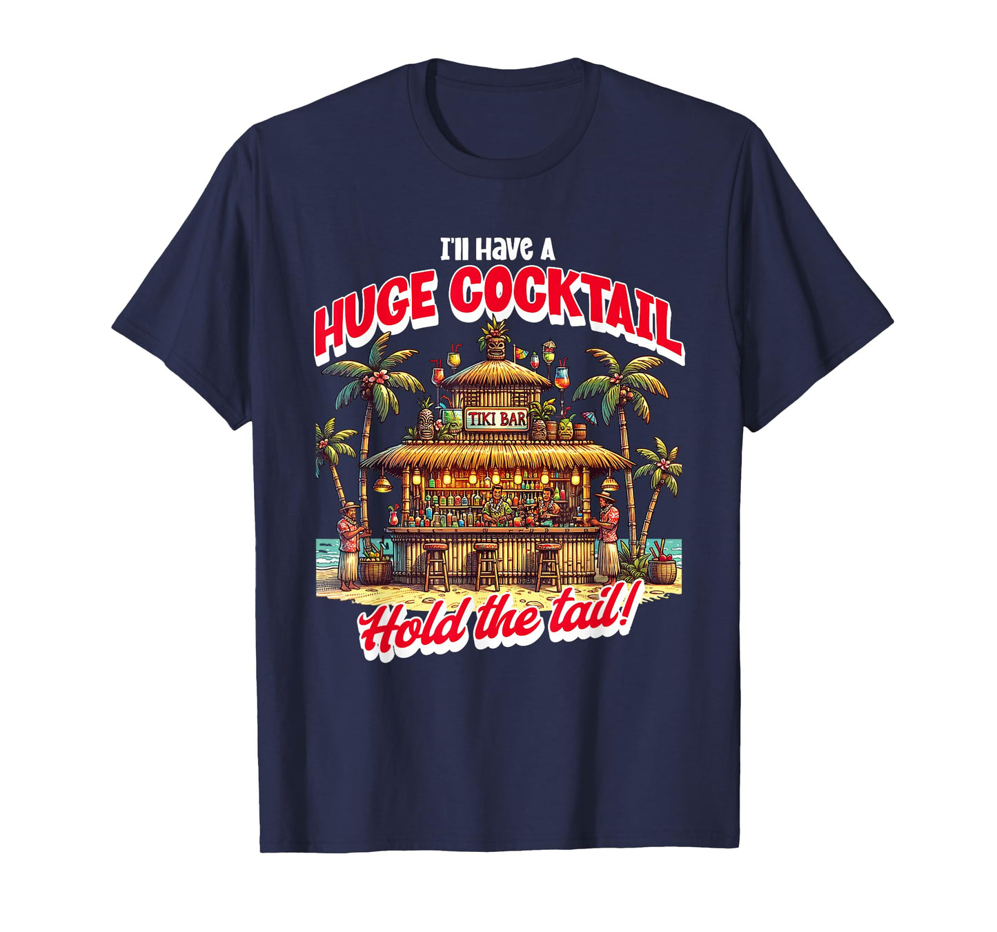I'll Take A Huge Cocktail, Funny Adult Humor Party Cocktail T-Shirt