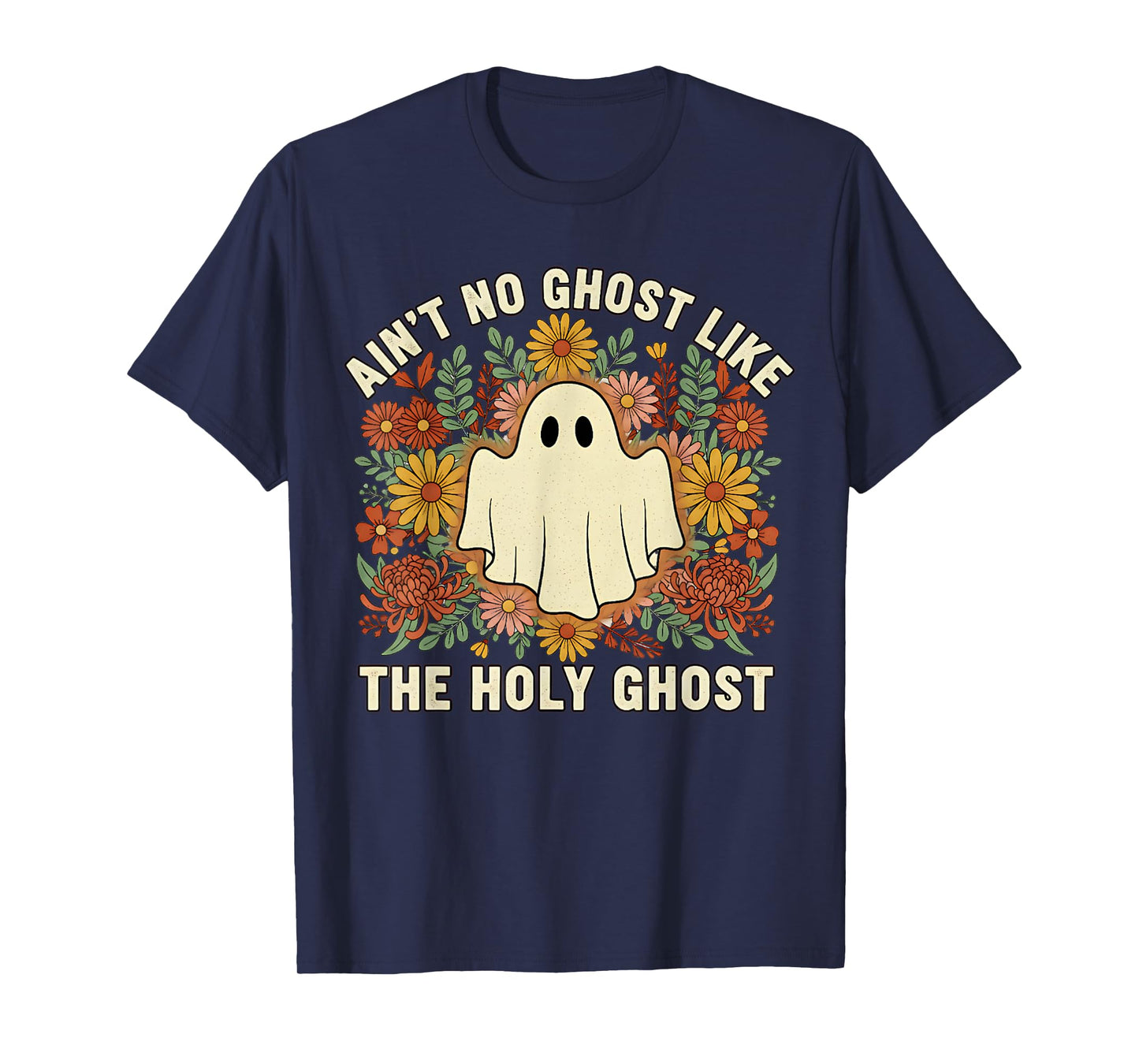 Ain't No Ghost Like The Holy Ghost Christian Halloween T-Shirt