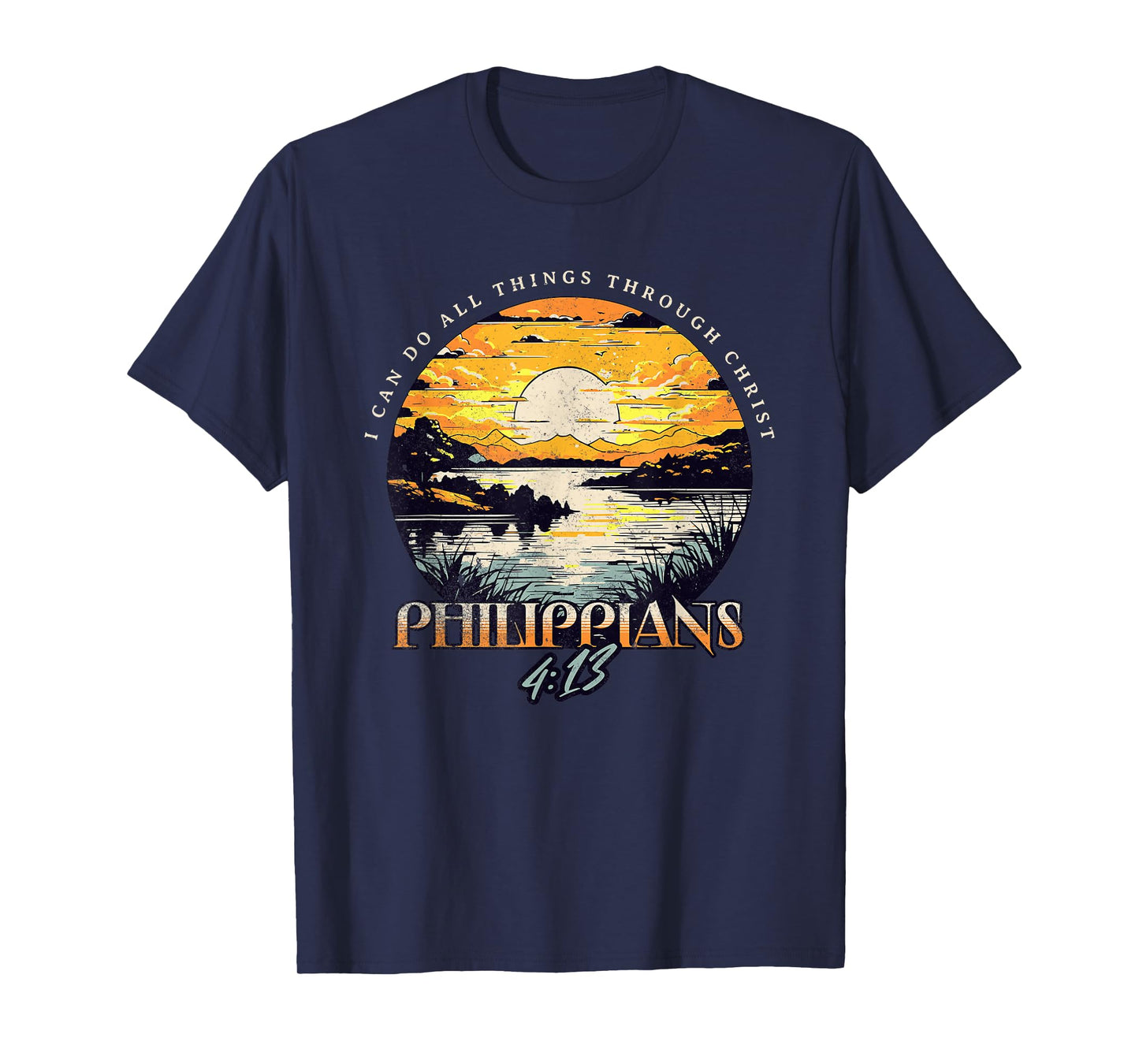 Philippians 4:13 I Can Do All Things Through Christ T-Shirt