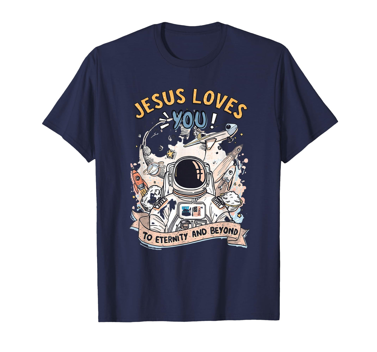 Jesus Loves You to Eternity and Beyond T-Shirt