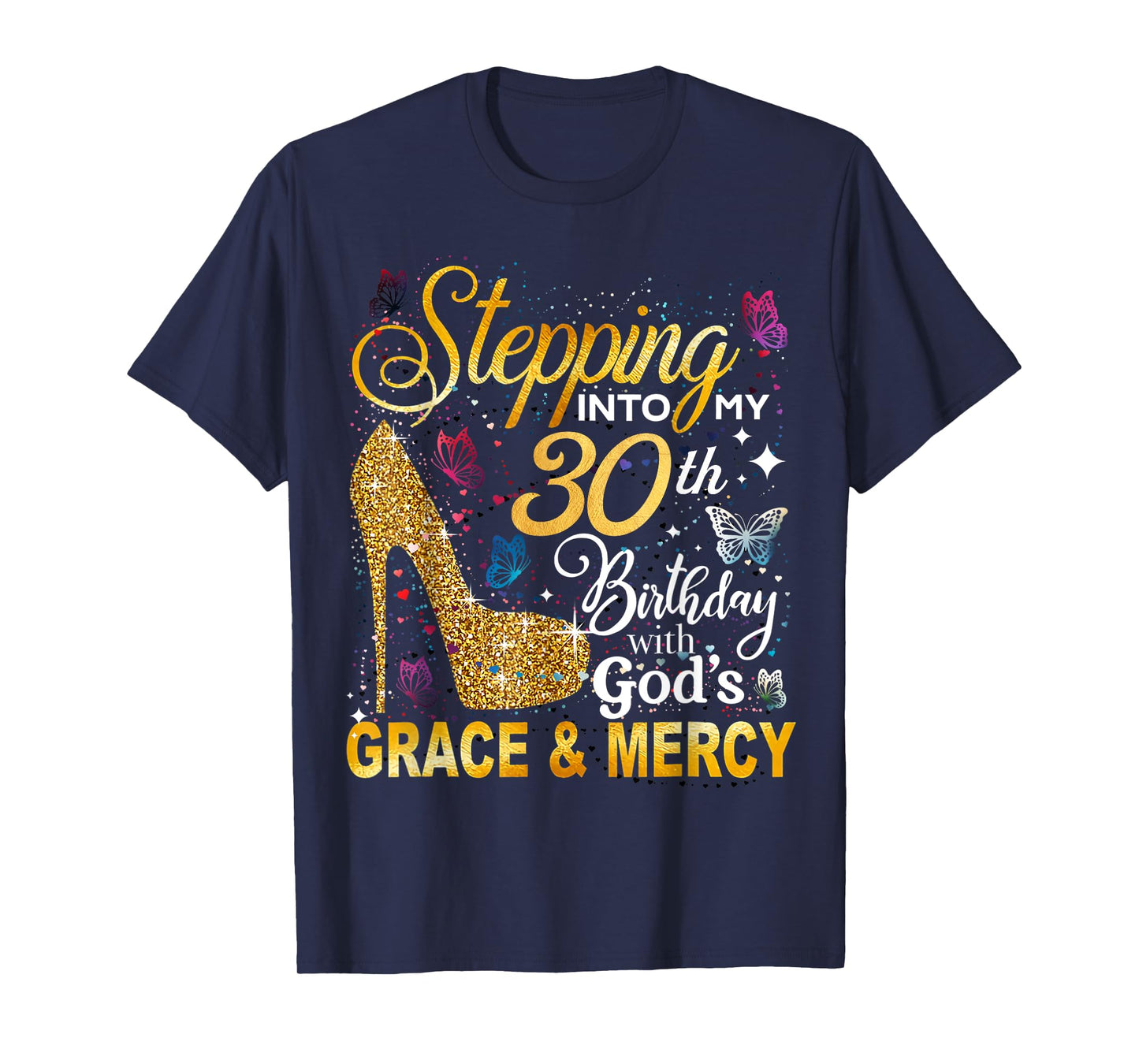 Stepping into my 30th birthday with God's grace Mercy Women T-Shirt