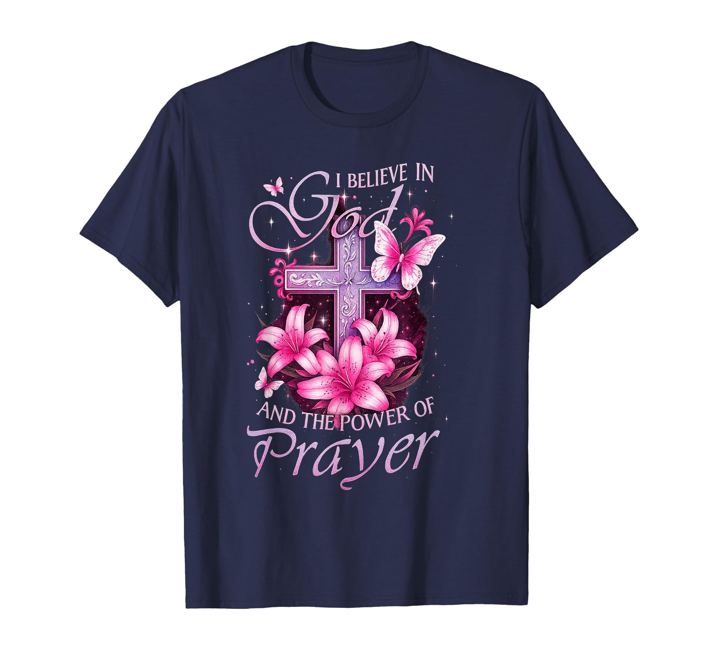 I Believe in God and The Power of Prayer Butterfly Cross T-Shirt