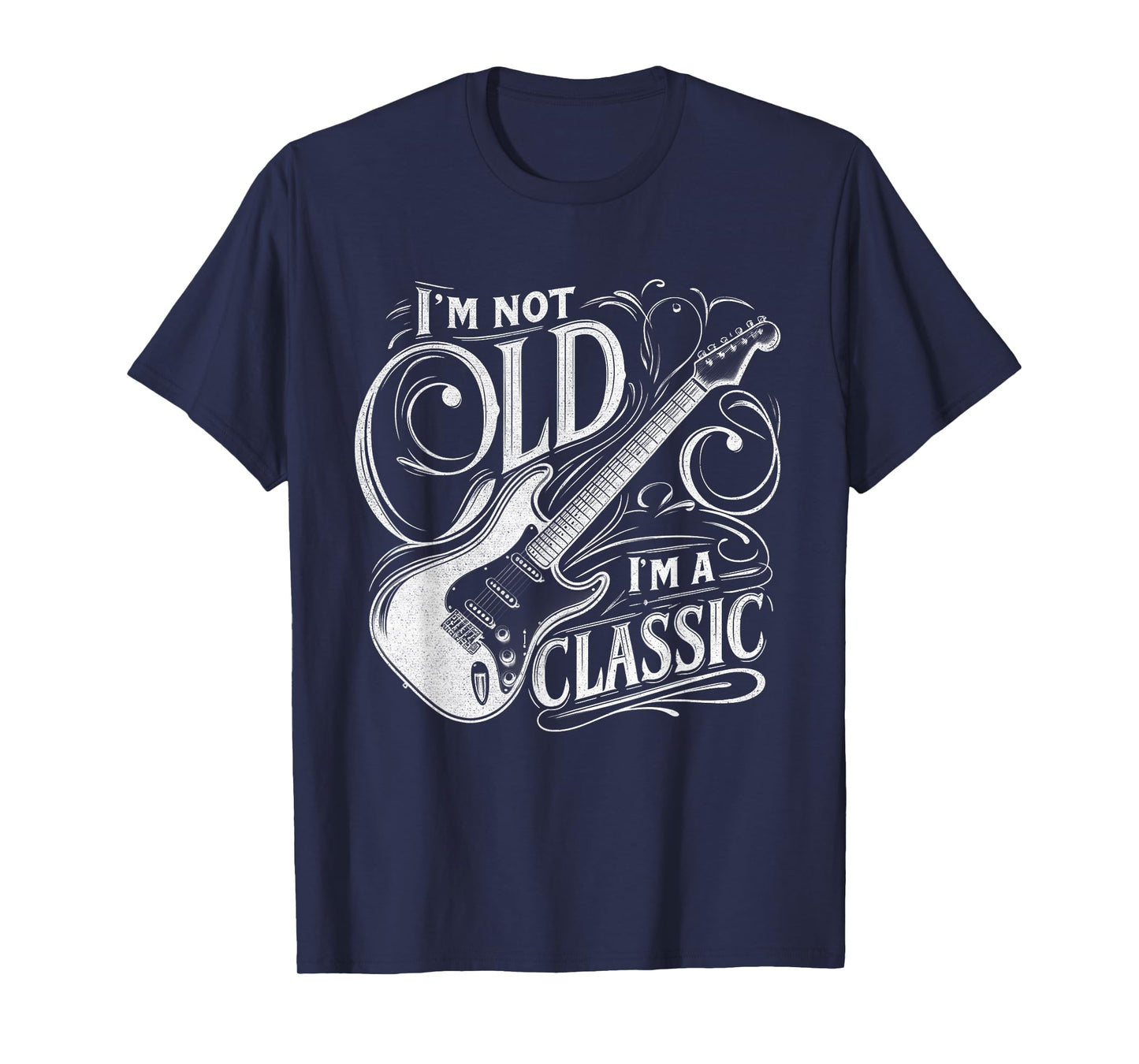 I'm Not Old I'm Classic Retro Vintage Funny Guitar Guitarist T-Shirt