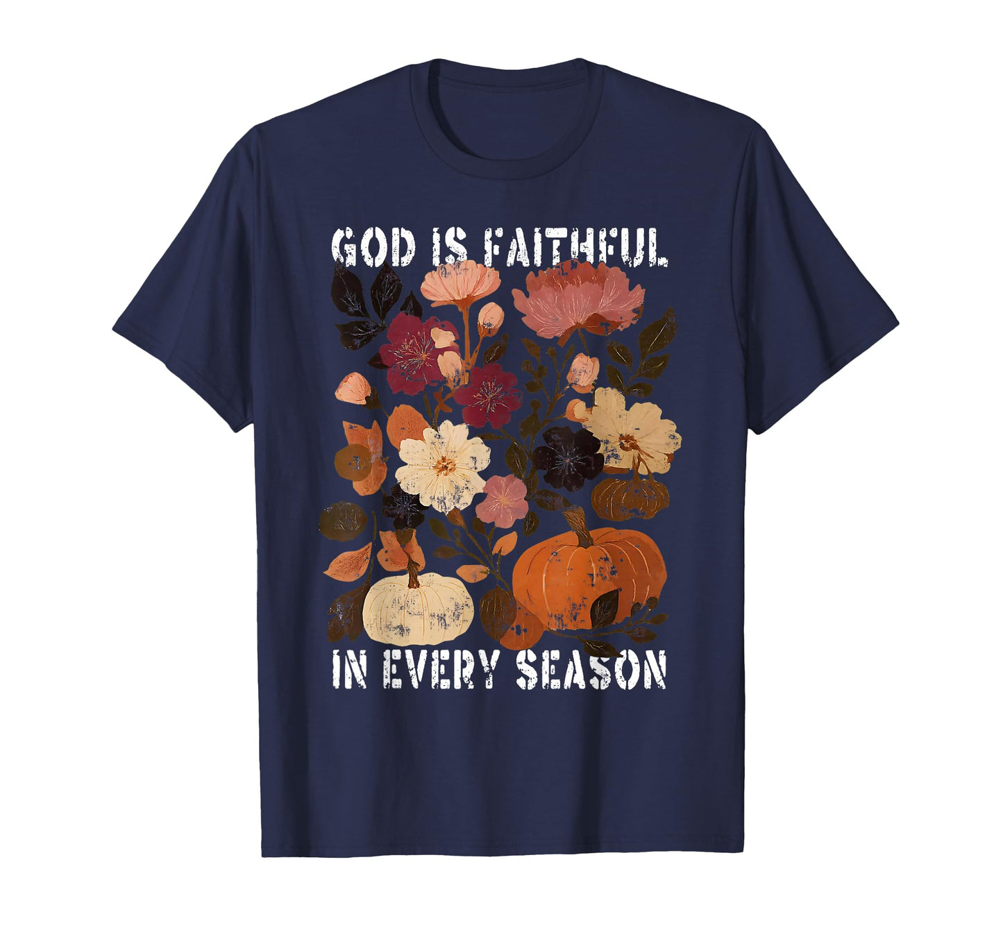 God is Faithful in Every Season Pumpkin Jesus Thanksgiving T-Shirt