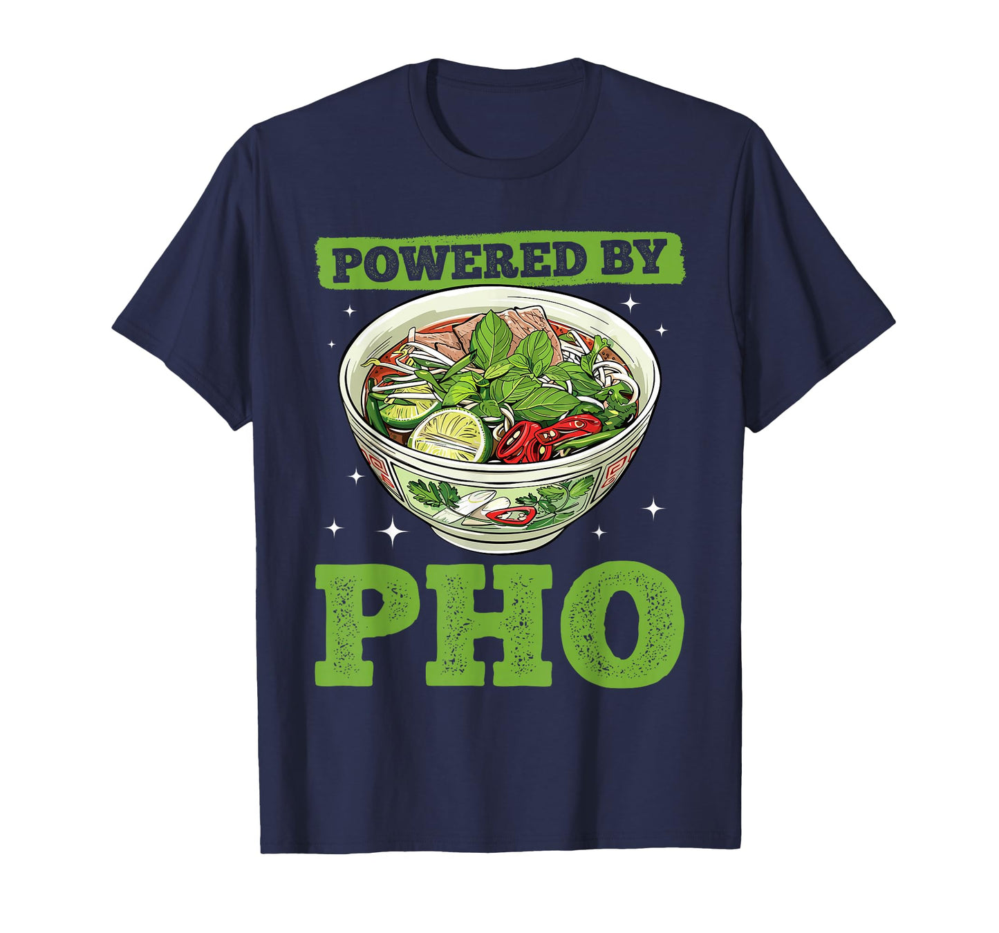 Pho Soup Vietnamese Food Powered by Pho T-Shirt