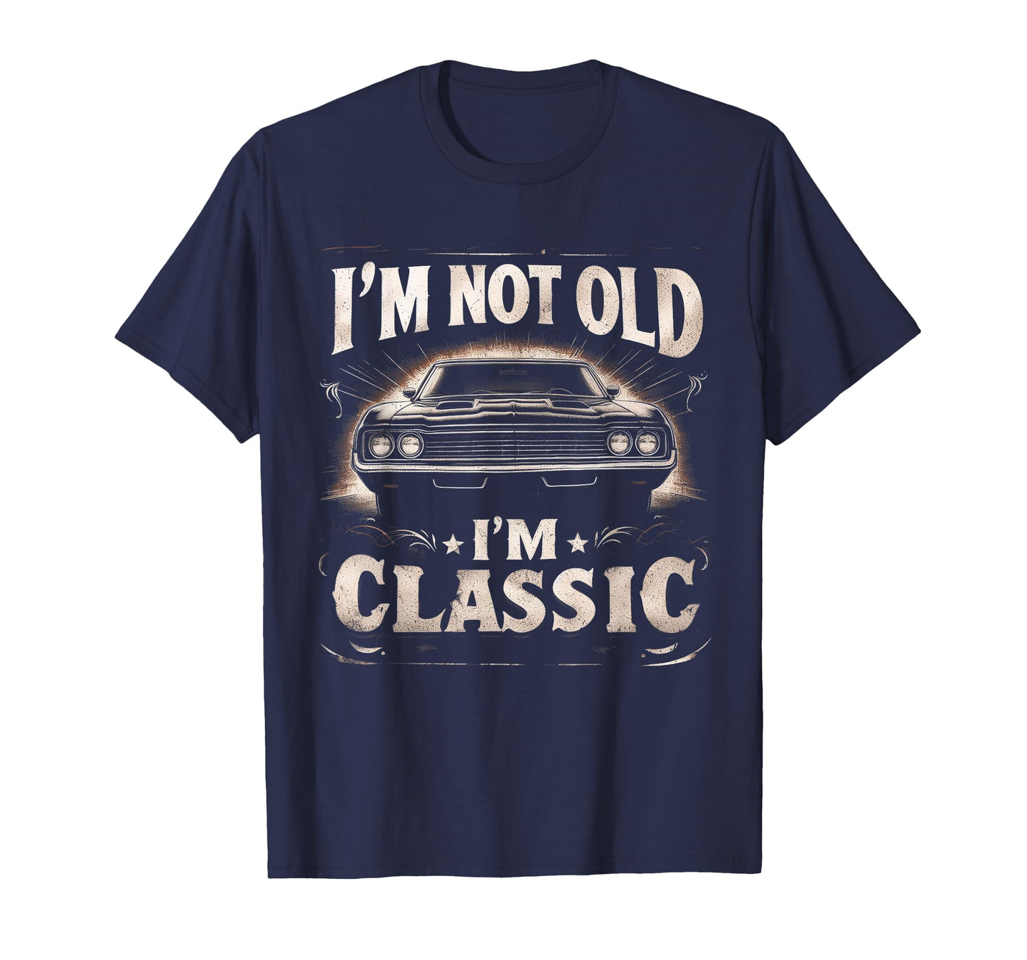 I'm Not Old I'm Classic Retro Vintage Funny Car Quote Saying T-Shirt