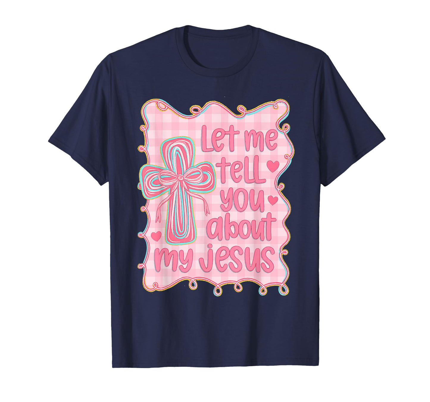 Let Me Tell You About My Jesus Christian Girly Bible Verse T-Shirt