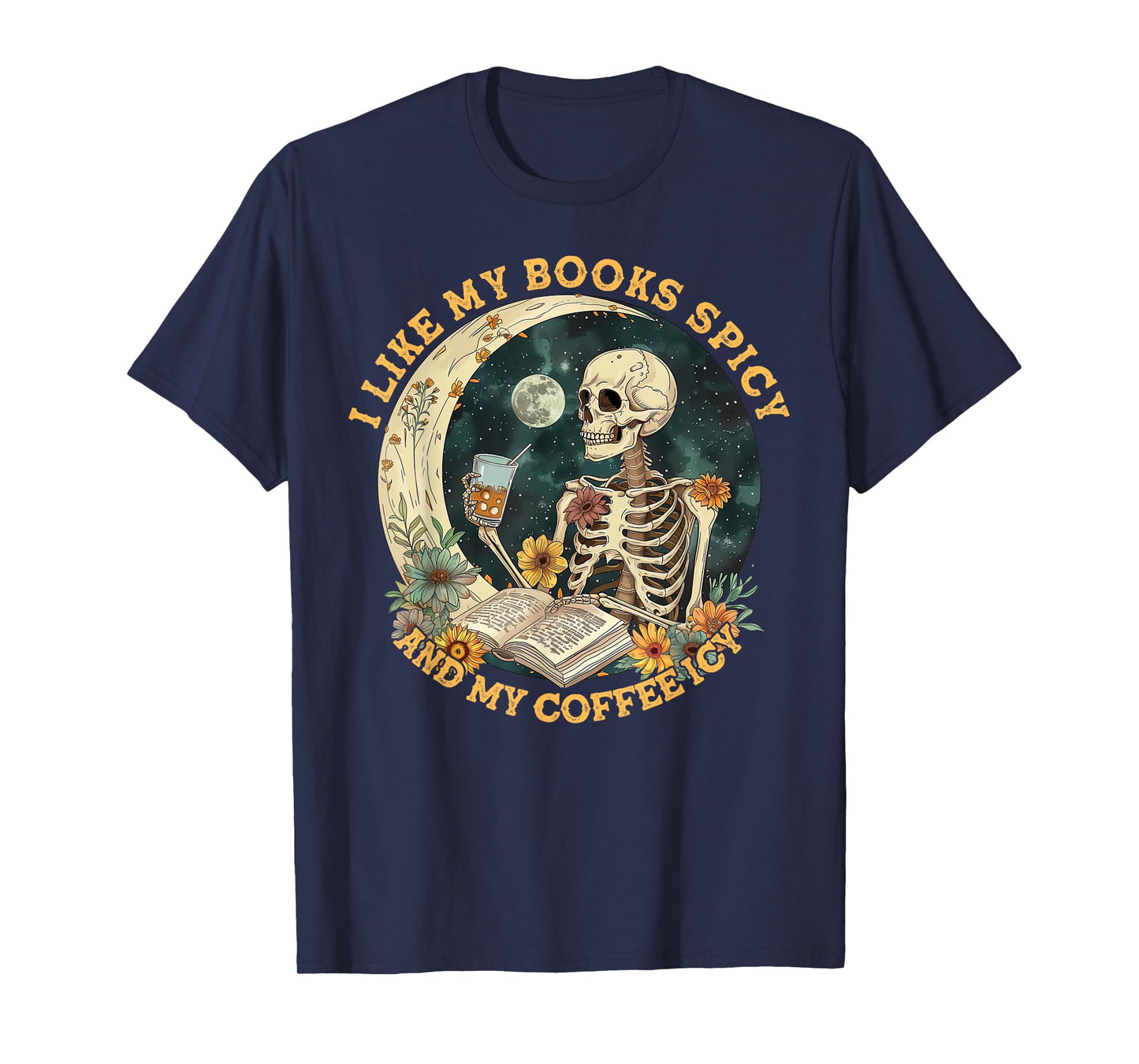 I Like My Books Spicy & My Coffee Icy Skeleton Read Book T-Shirt