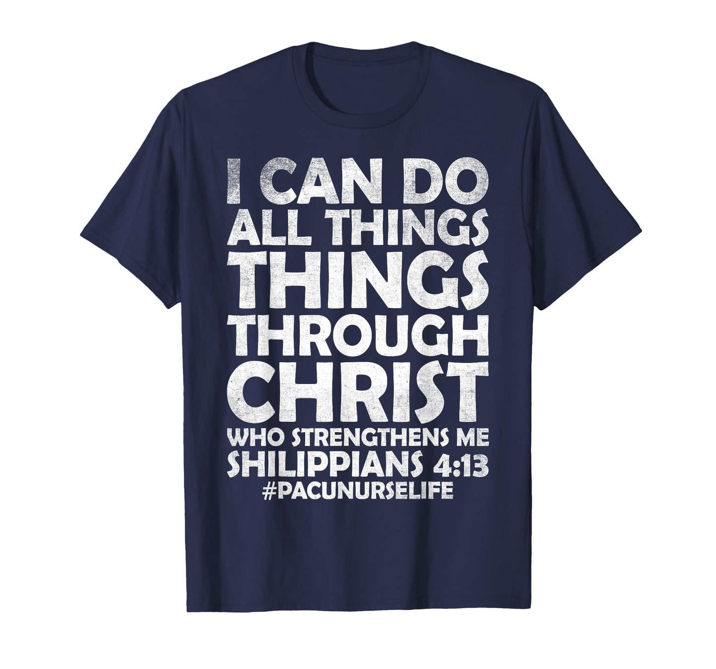 I Can Do All Things Through Christ Pacu Nurse Life Nursing T-Shirt