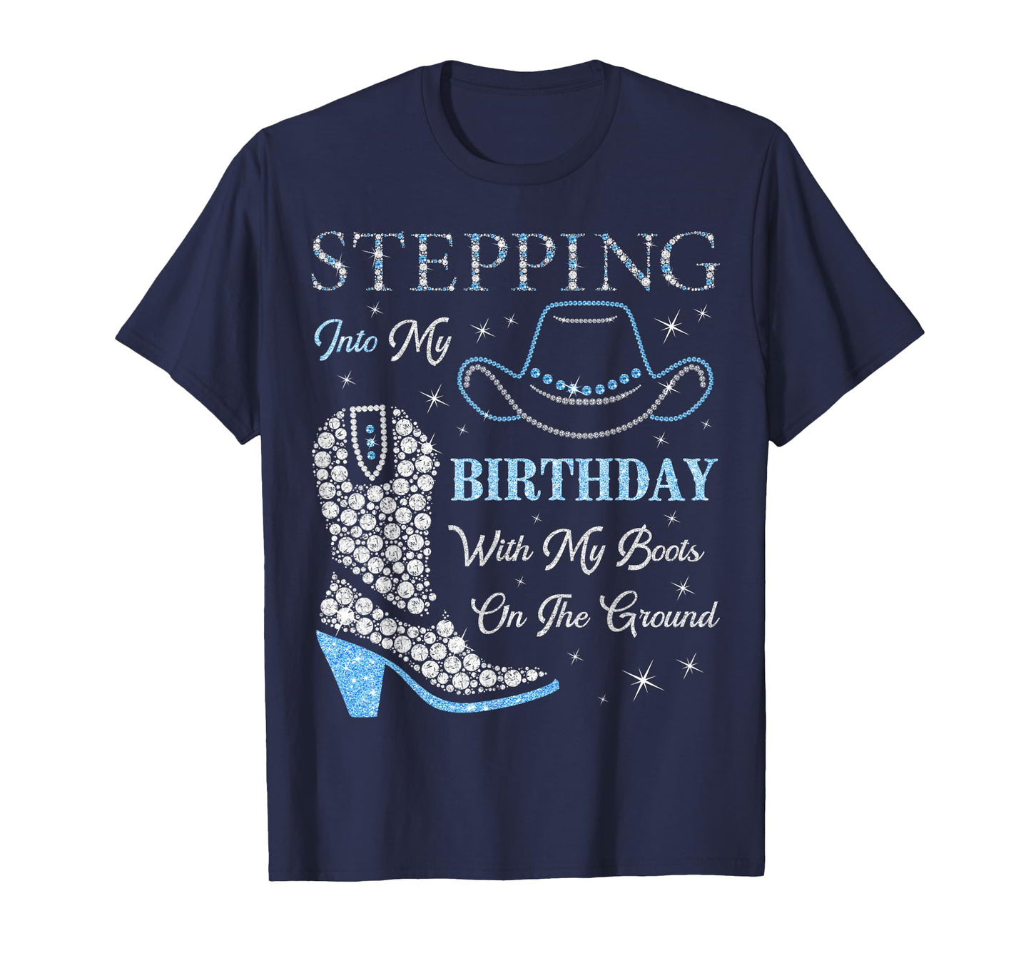 Stepping Into My Birthday With My Boots On The Ground T-Shirt