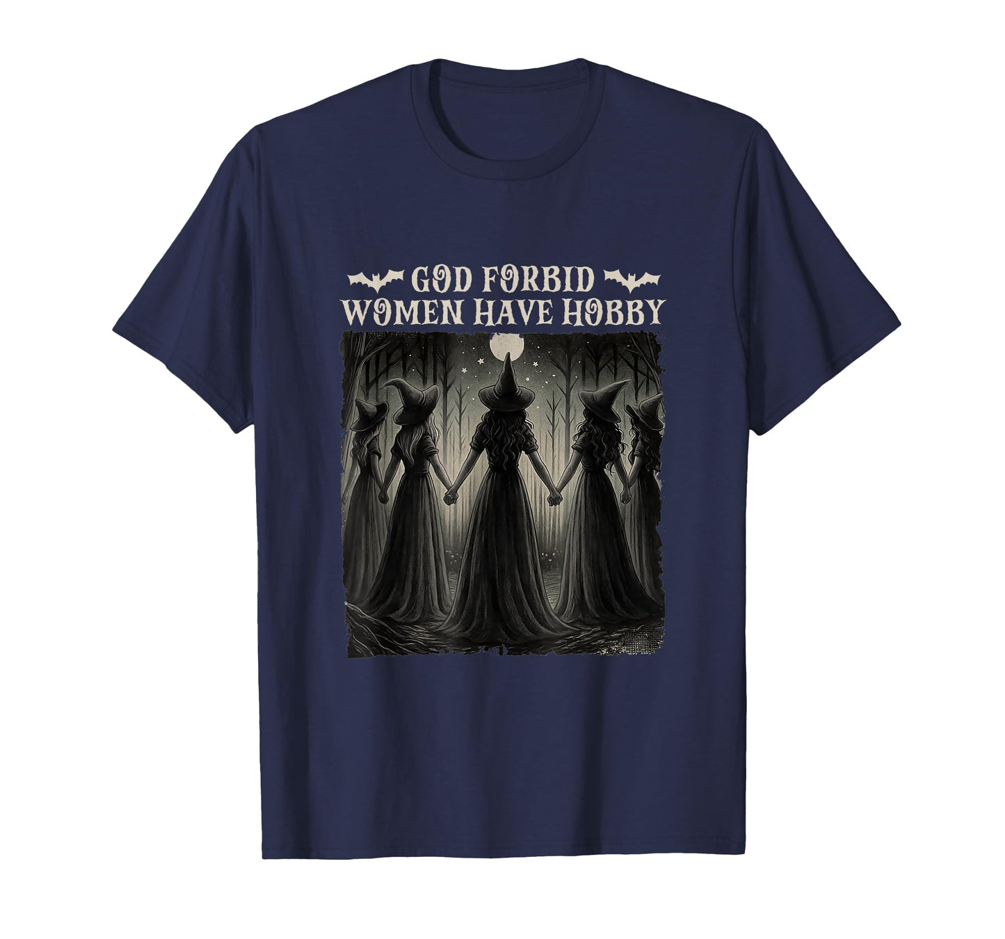 God Forbid Women Have Hobbies Halloween Witchy Feminist T-Shirt