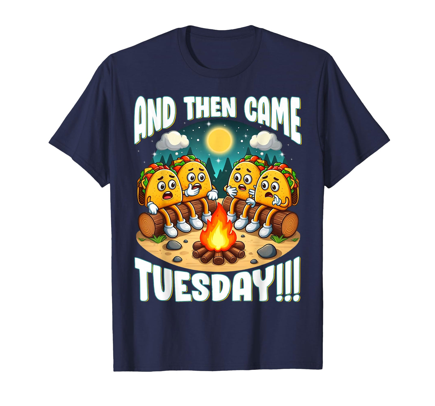 And Then Came Tuesday Scary Campfire Story Taco Tuesday T-Shirt
