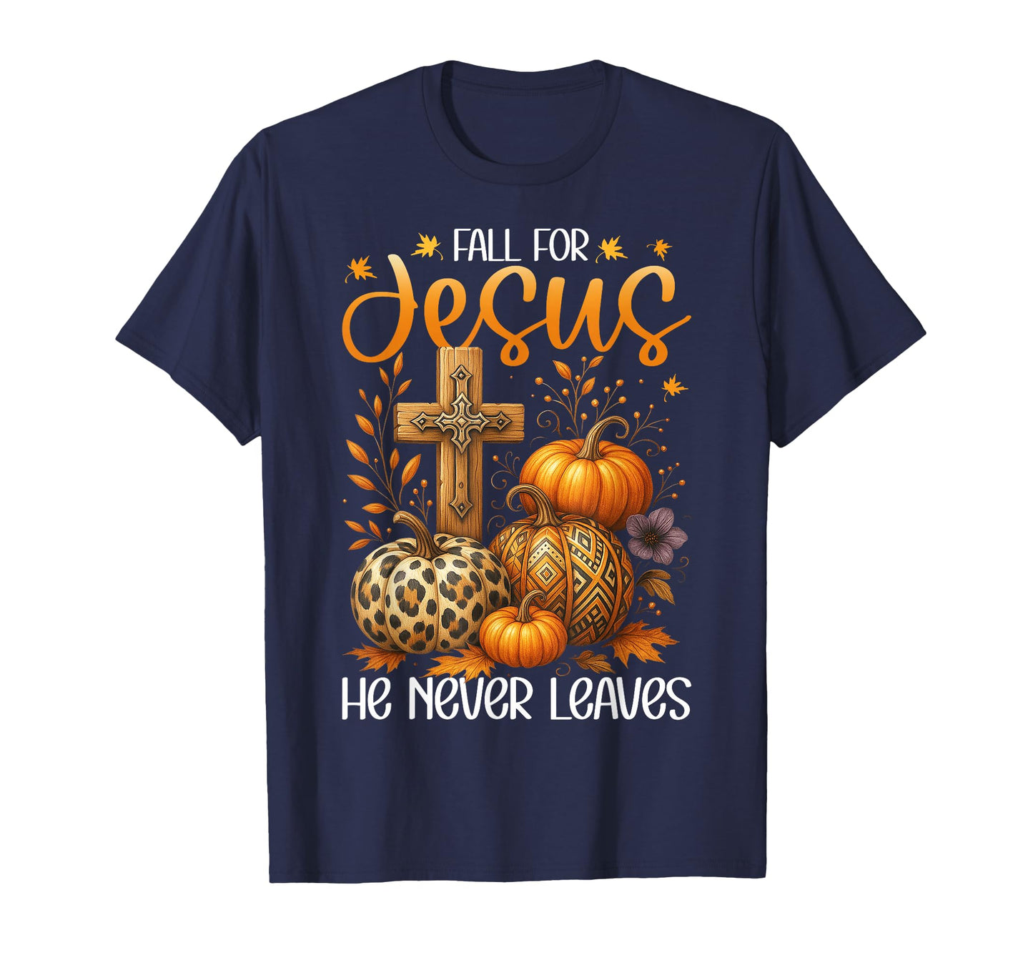 Fall for Jesus He Never Leaves Christian Pumpkin Gift T-Shirt
