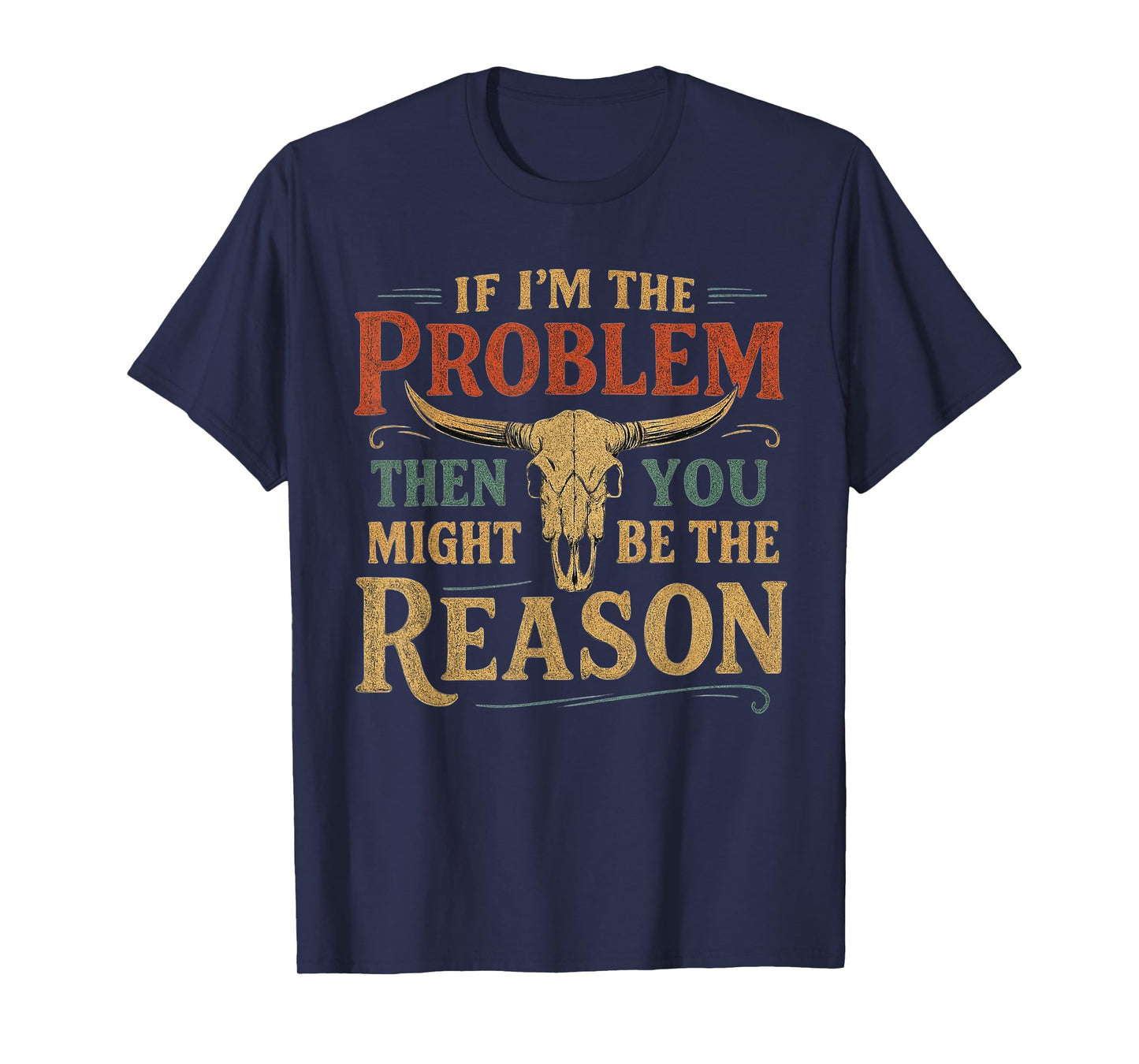 If Problem Vintage Then You Might Be Reason Funny T-Shirt