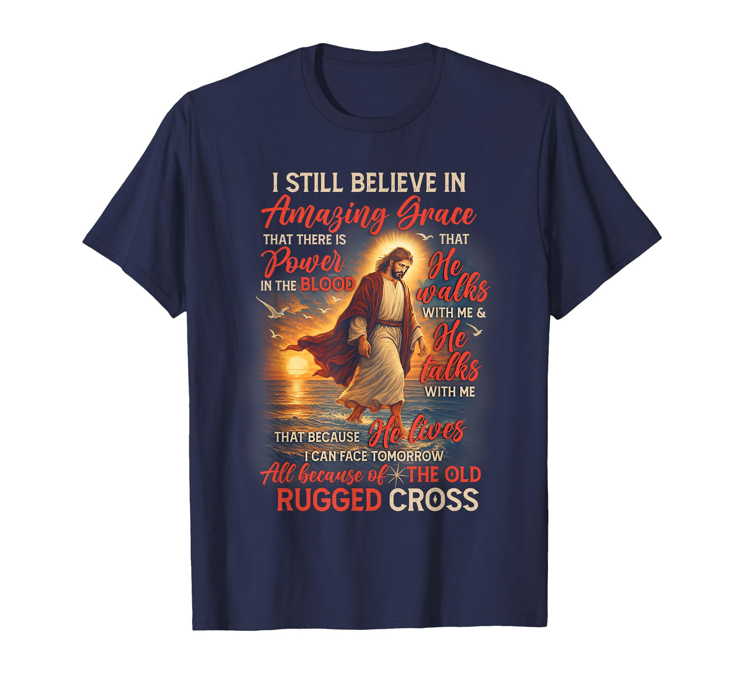 Christian Jesus God Lover I Still Believe Amazing A Grace T-Shirt