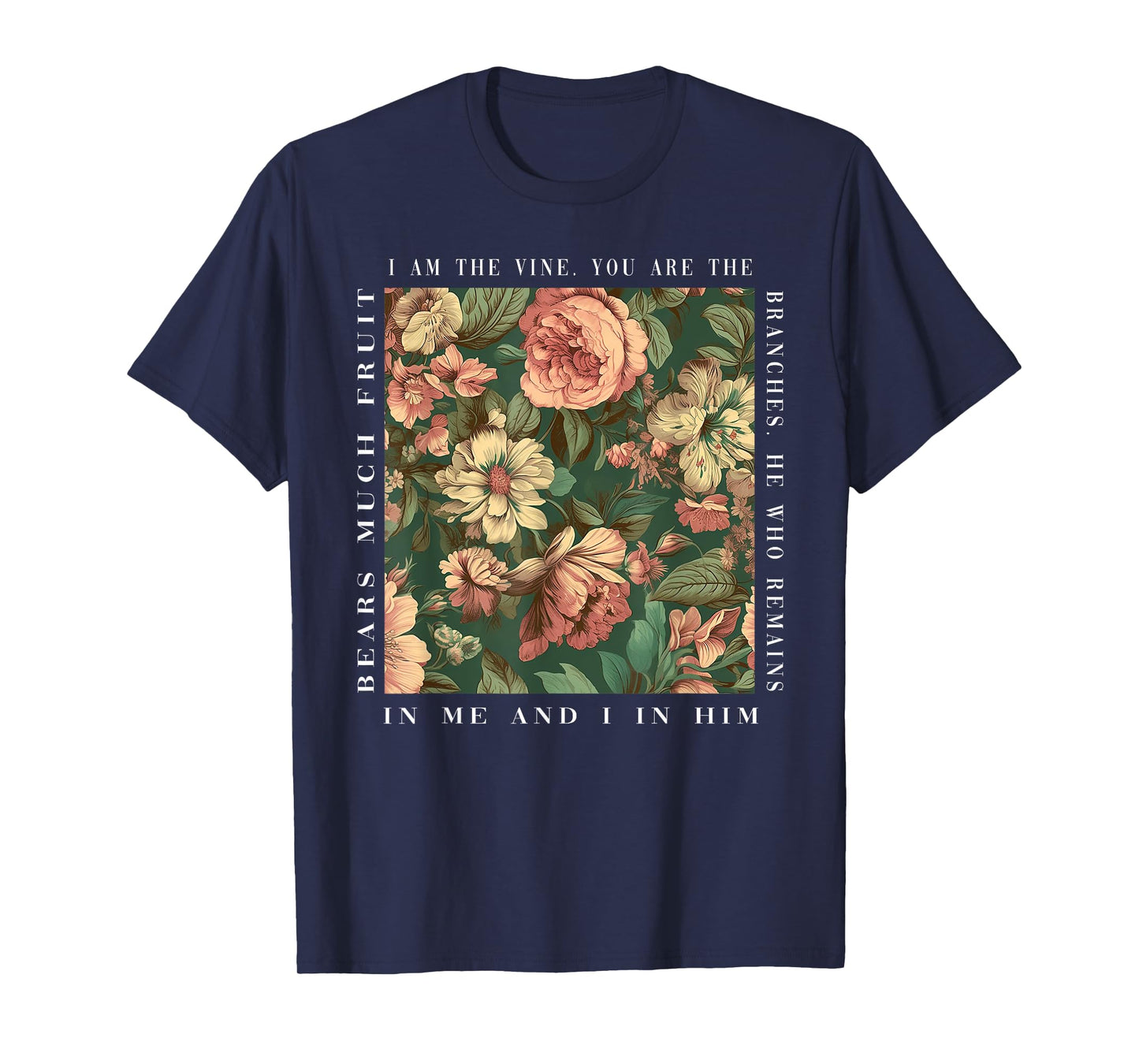 Christian I Am The Vine You Are The Branches Bible Religious T-Shirt
