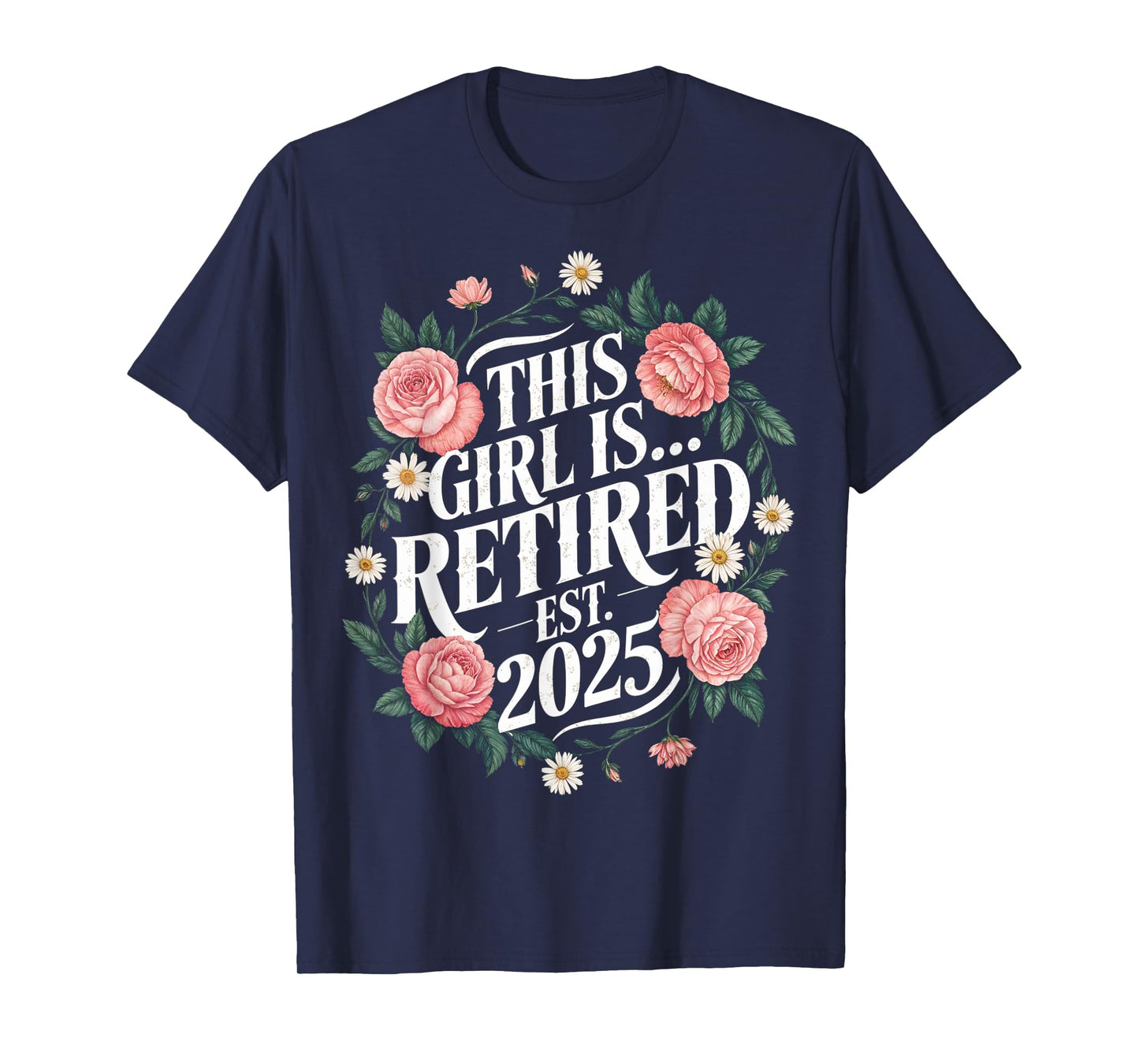 This Girl Is Retired Est. 2025 Floral Black Design T-Shirt