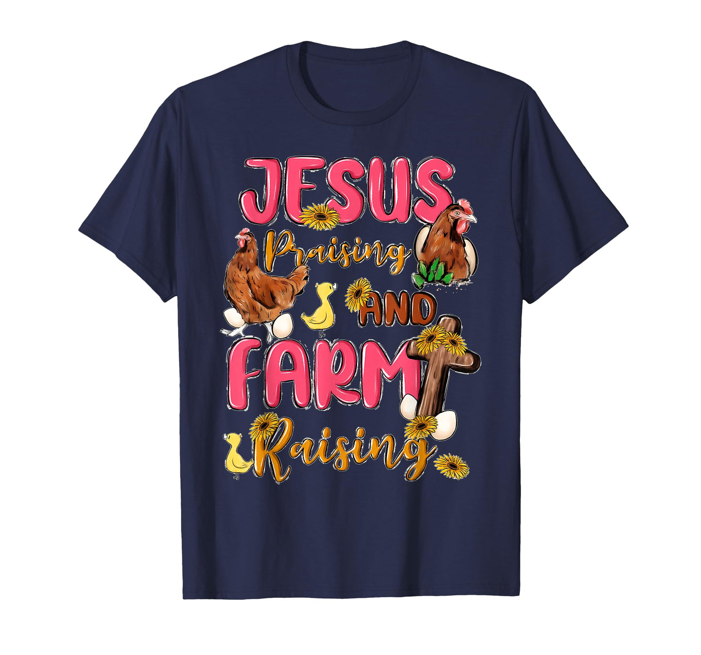 Jesus Praising And Farm Raising Funny Farming Farmer Quote T-Shirt