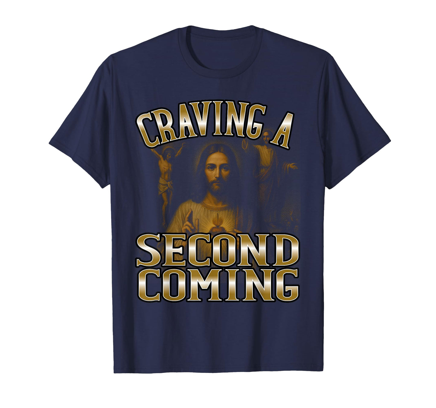 Craving A Second Coming Jesus Meme Adult Humor Women Men T-Shirt