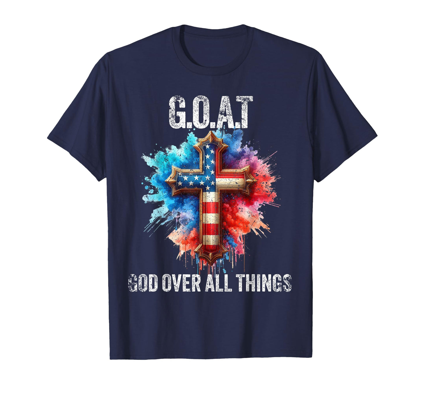G.O.A.T God Over All Things American Faith Christian Jesus T-Shirt
