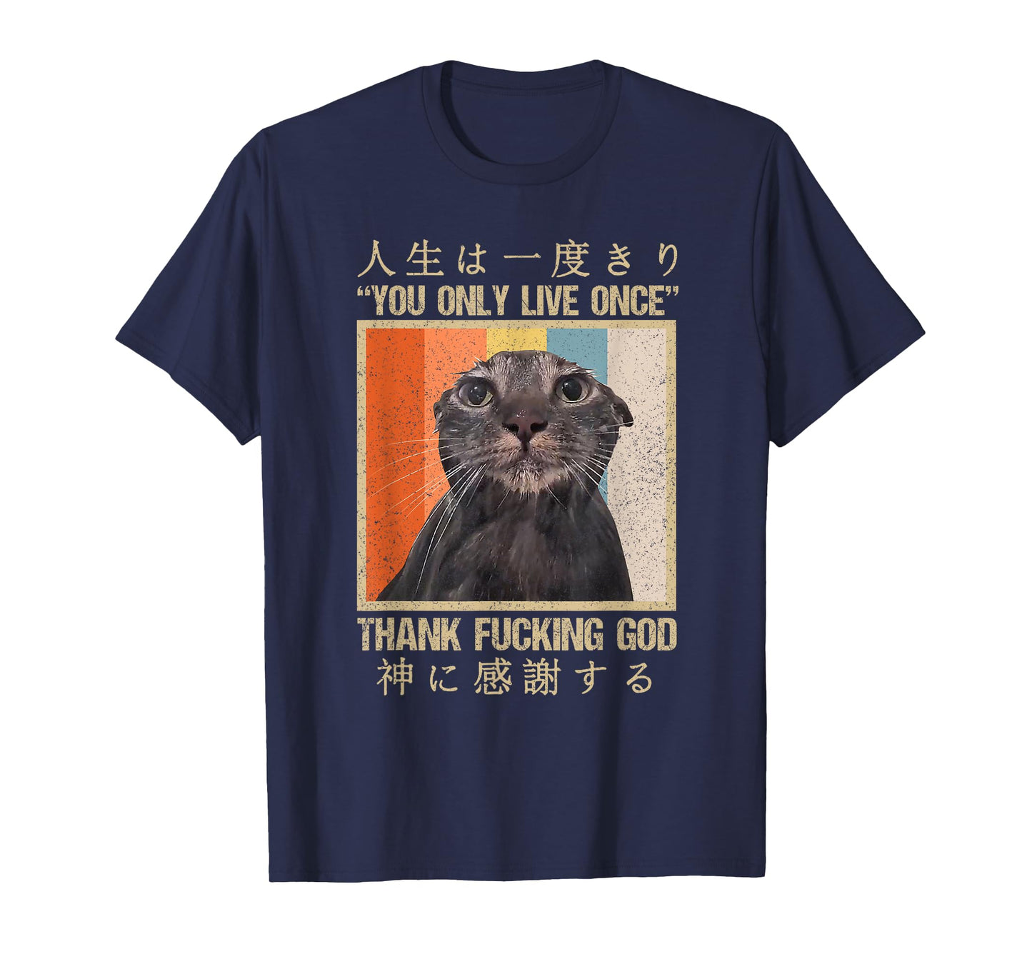 Melancholy Cat You Only Live Once Thank Facking God Anime T-Shirt