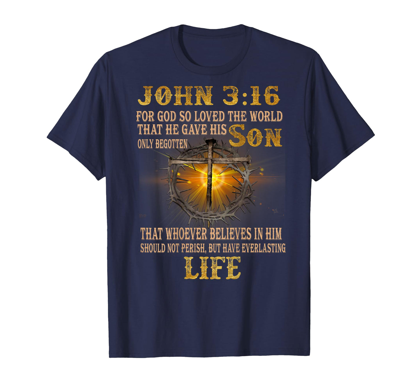 John 3 16 For God So Loved The World That He Gave His Only T-Shirt