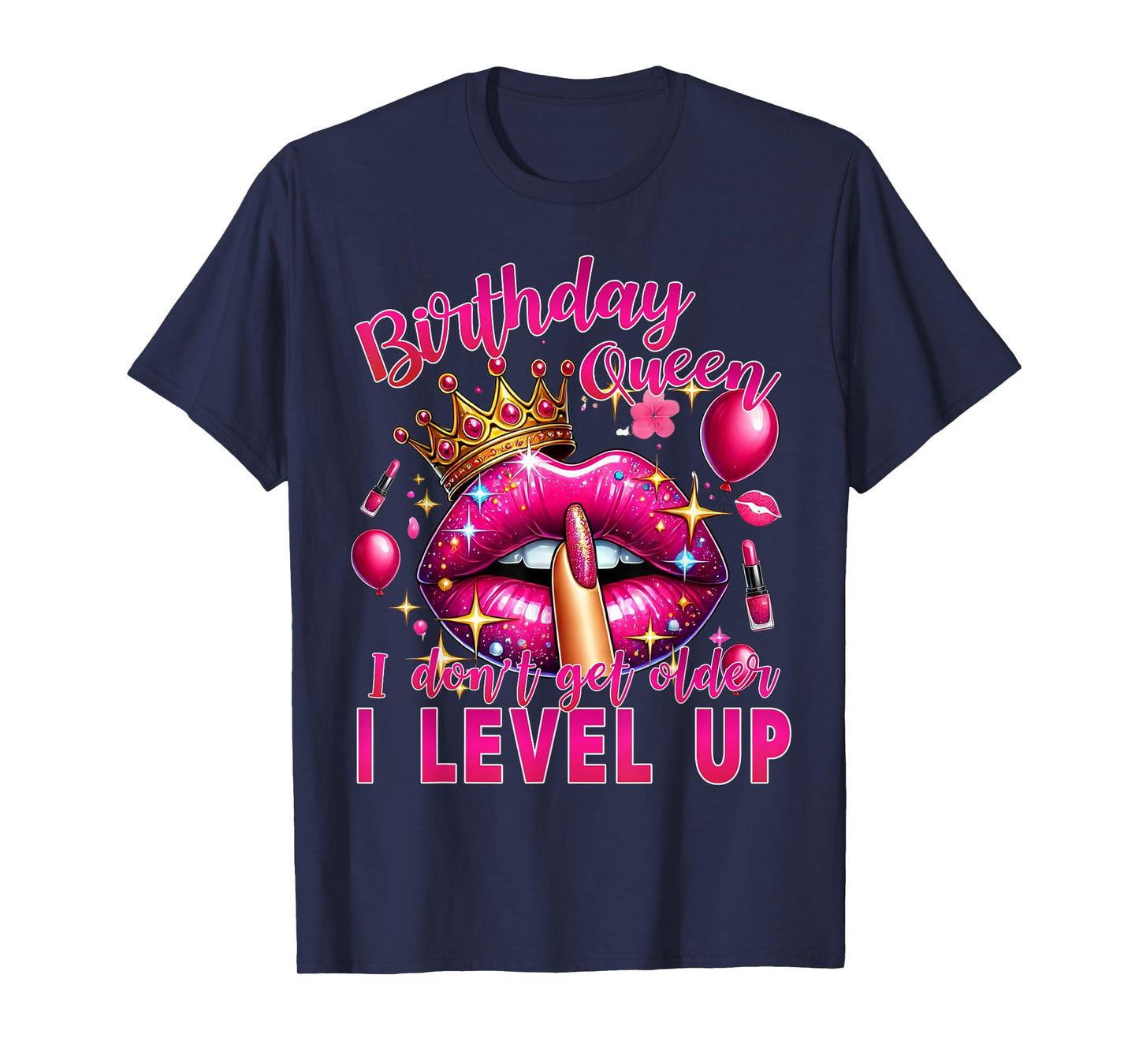 Birthday Queen I Don't Get Older I Level Up It's My Birthday T-Shirt