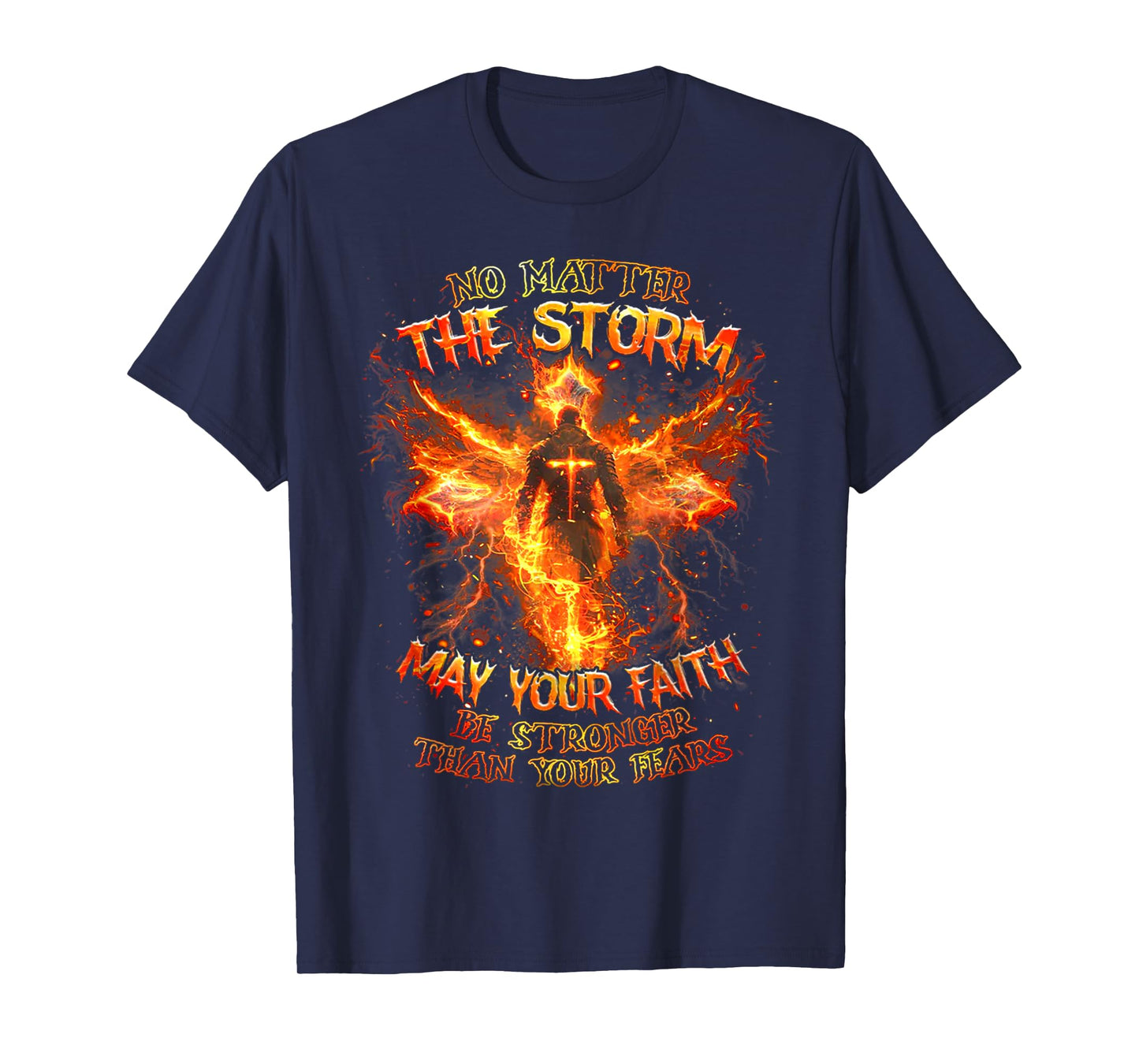 No Matter The Storm May Your Faith Be Stronger Than - Men T-Shirt