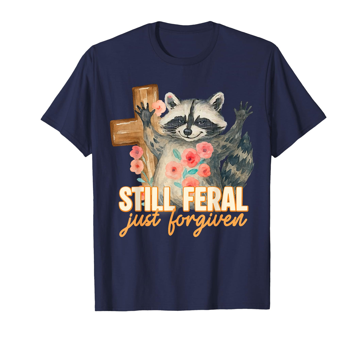 Still Feral Just Forgiven Vintage Christian Cross Raccoon T-Shirt