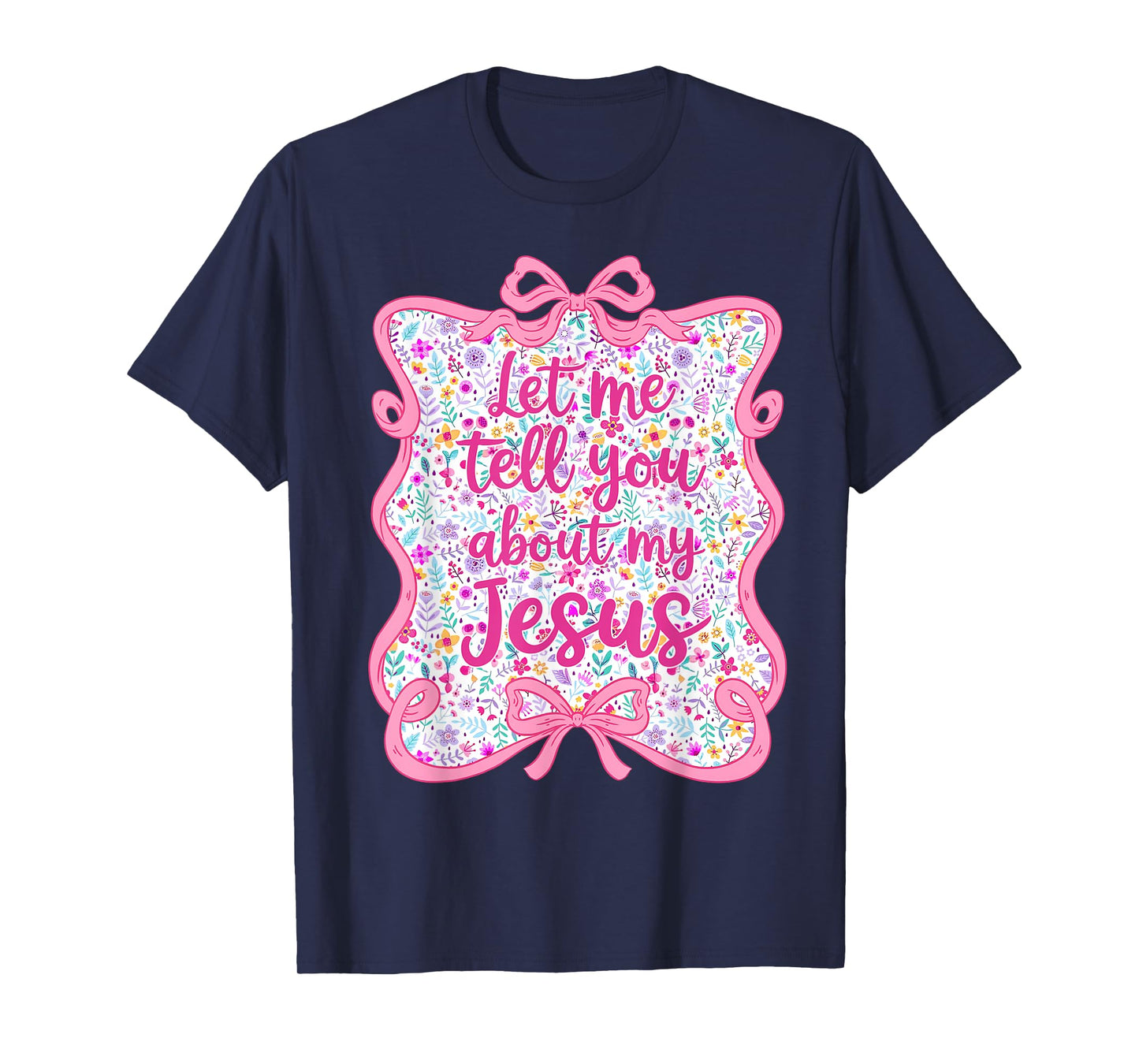 Let Me Tell You Christian Bible About My Jesus Coquette Bow T-Shirt