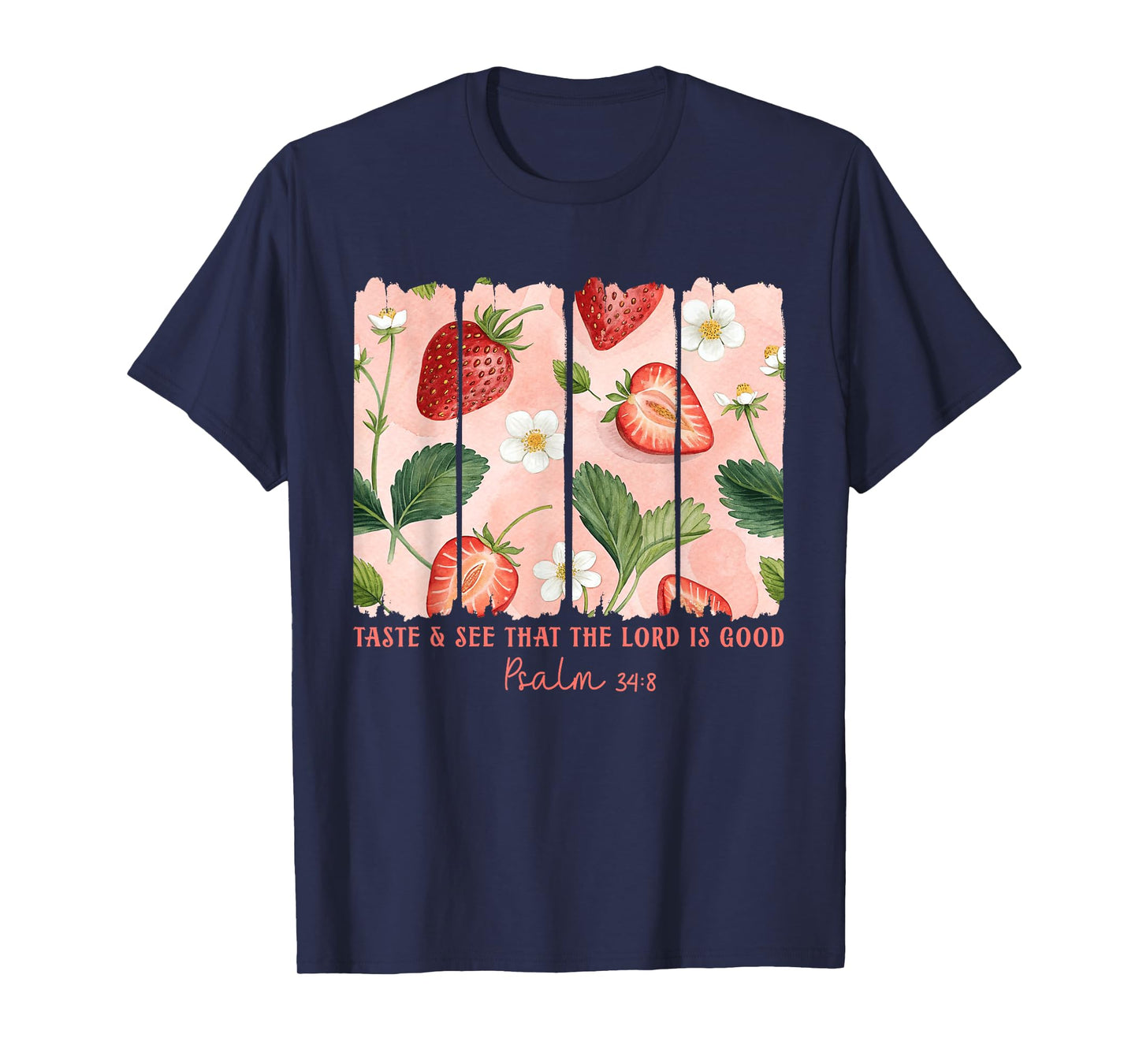Taste & See That The Lord Is Good Strawberry Bible Verse T-Shirt