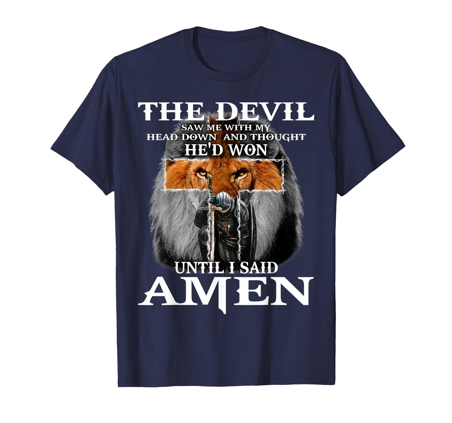 The Devil Saw Me With My Head Down Thought He'D Won T-Shirt