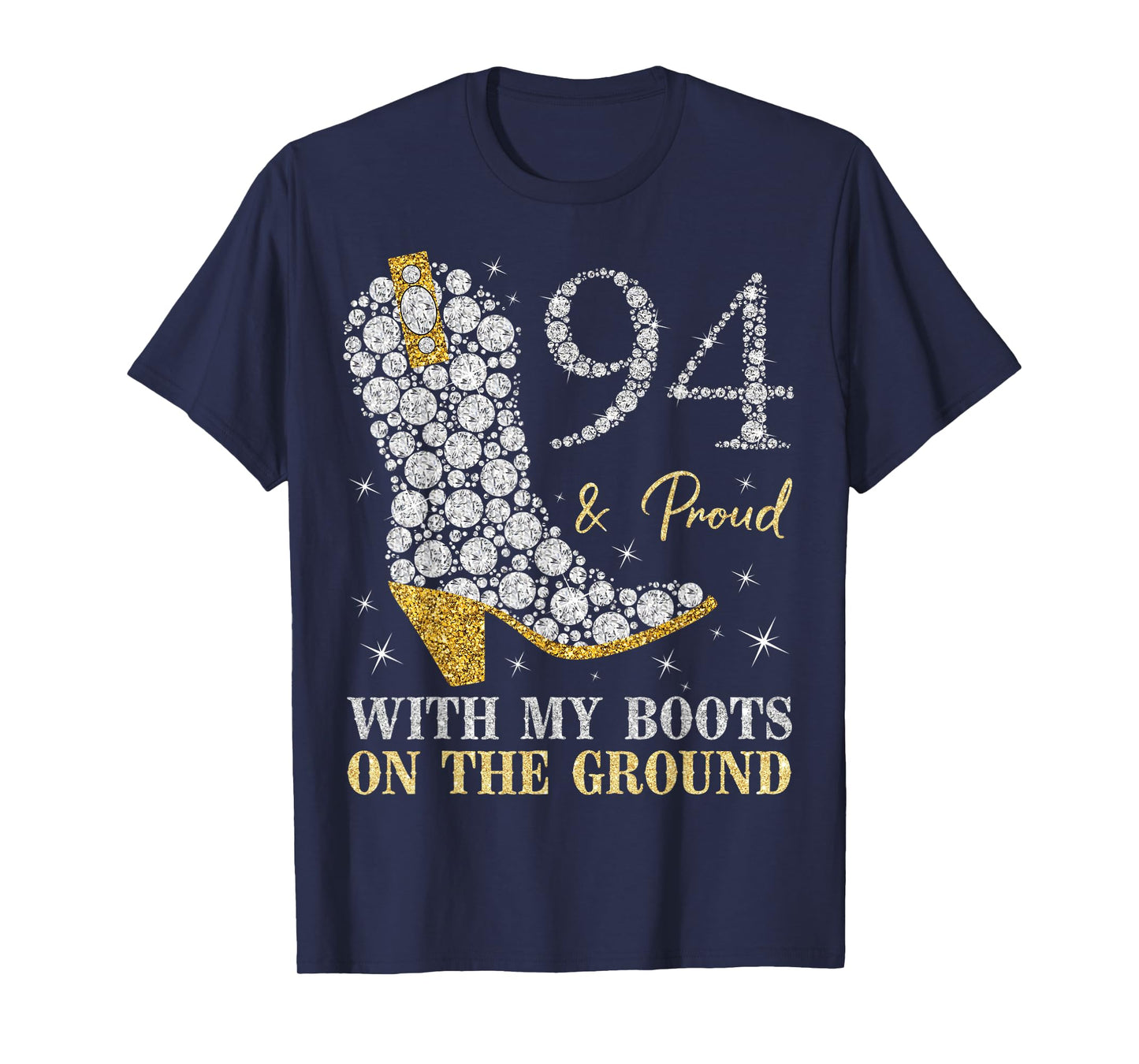 94 & Proud With My Boots On The Ground 94 Years Old Birthday T-Shirt