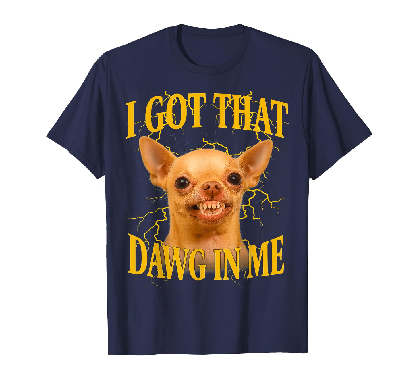 I Got That Dog in Me Funny Dog Bootleg Funny 90s Memes T-Shirt