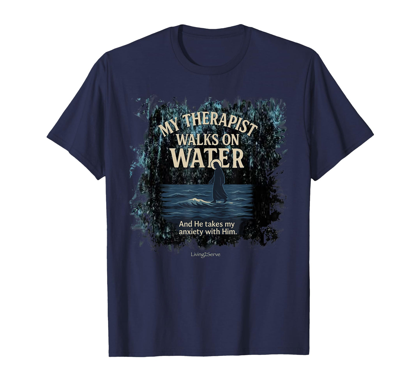 Jesus My Therapist walks on water Jesus MATTHEW 14:27 T-Shirt