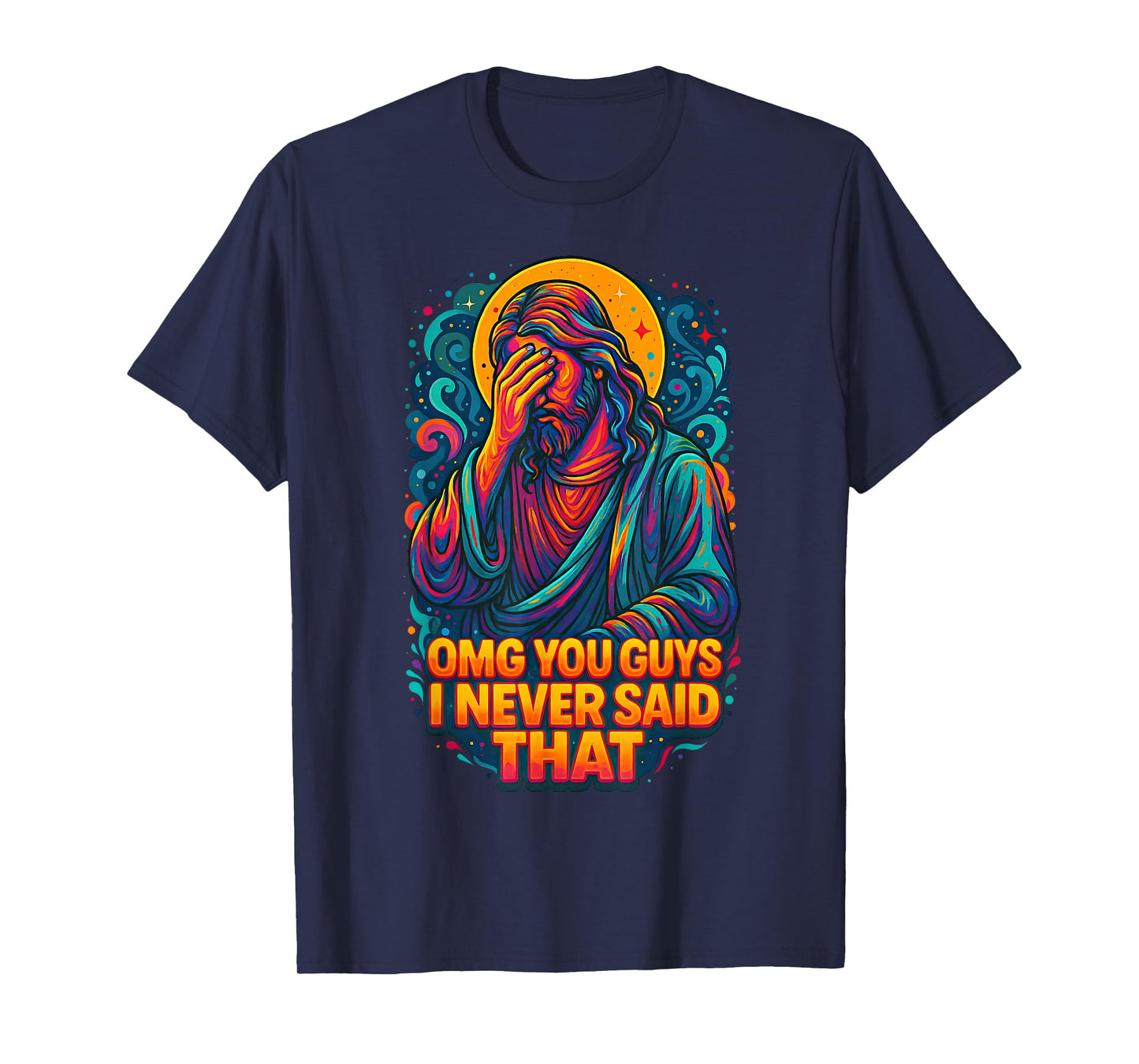 OMG Guys I Never Said That Funny Chistian Joke Jesus Humor T-Shirt