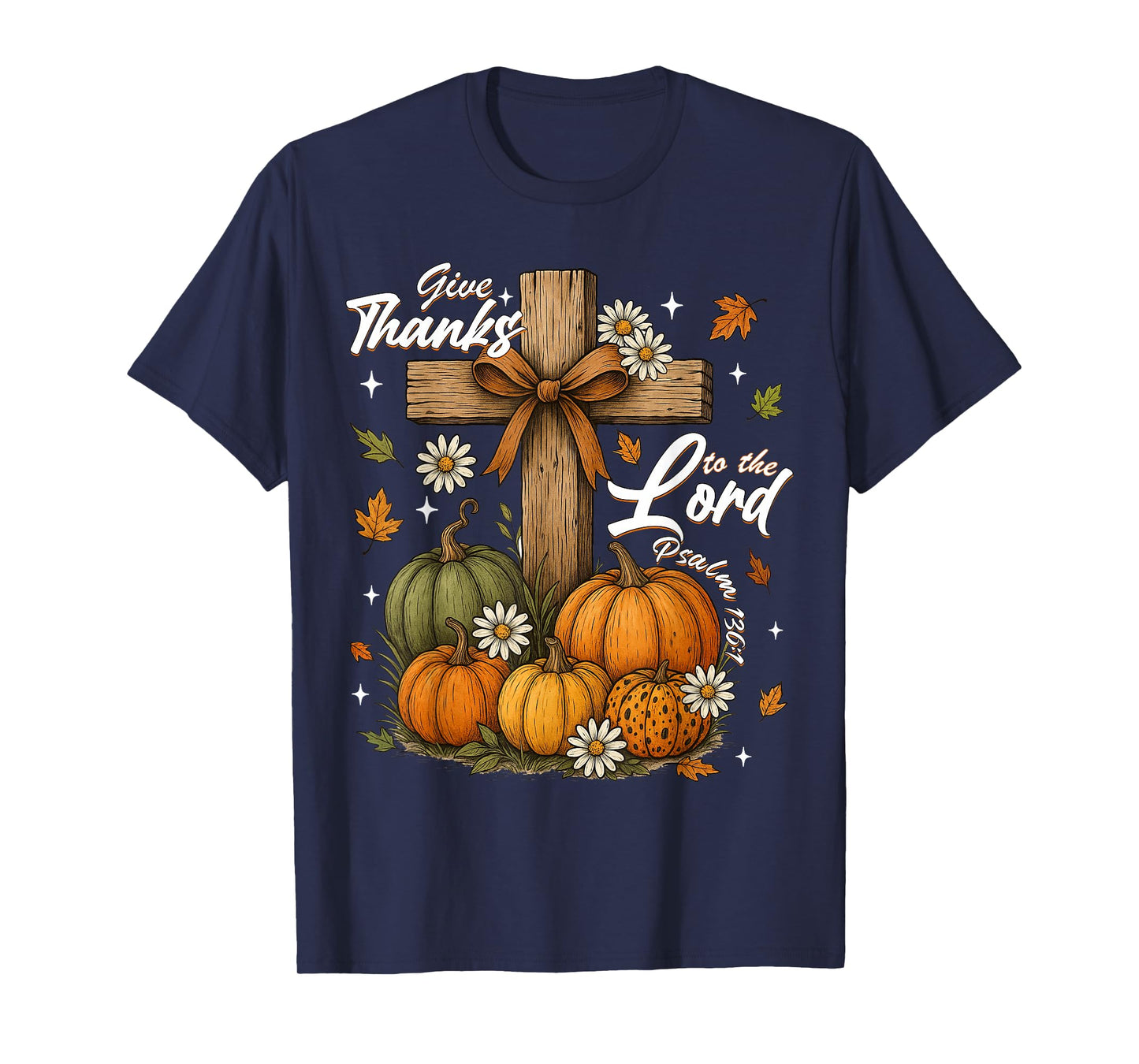 Give Thanks to The Lord Fall Pumpkin Thanksgiving Christian T-Shirt