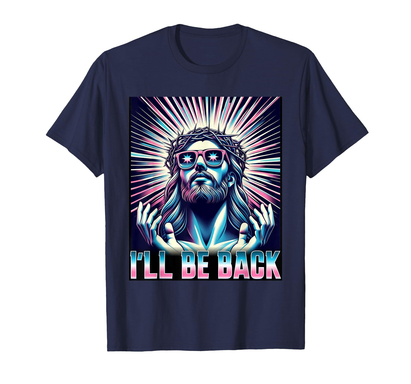 Funny Meme Quote Christian Humor I'll Be Back Jesus T-Shirt