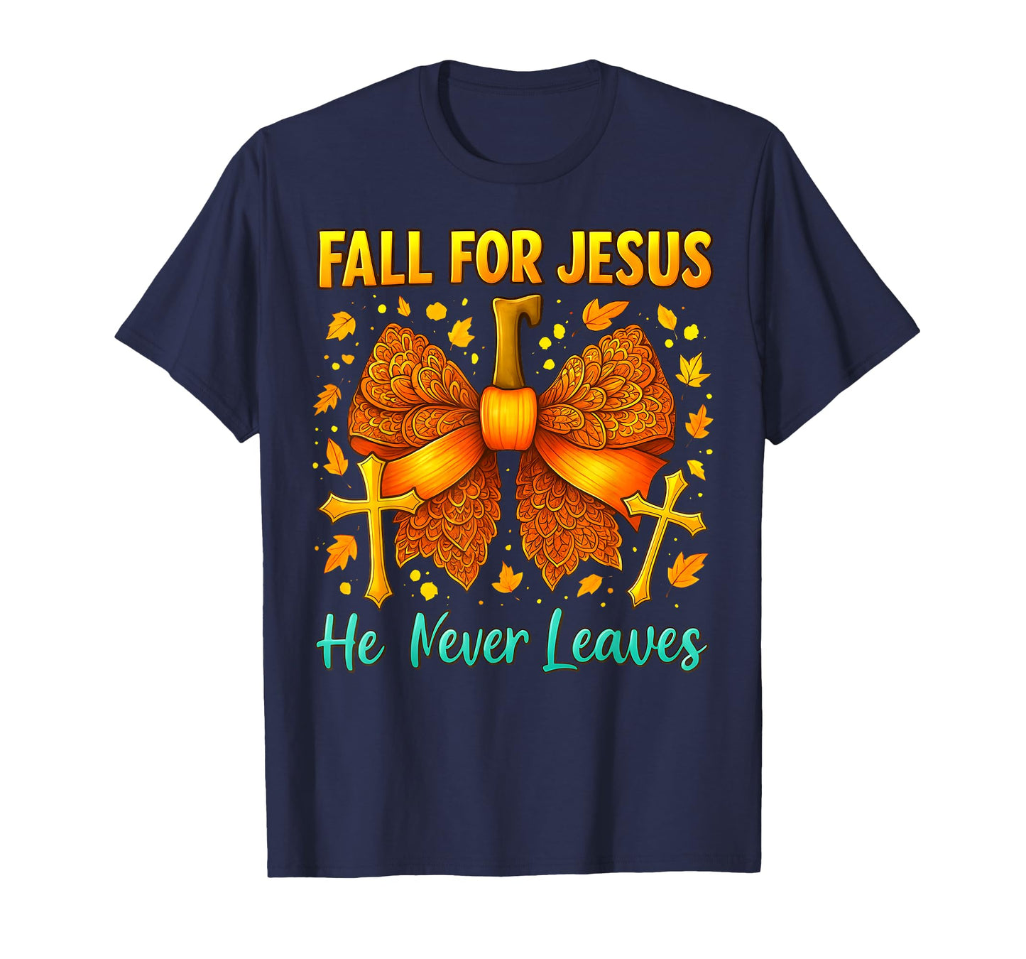 Fall for Jesus Pumpkin Bow He Never Leaves Autumn Christian T-Shirt