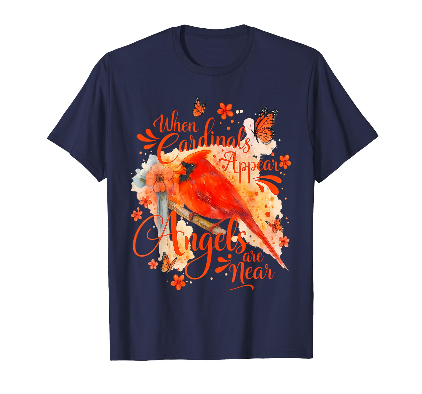 Cardinals Appear When Angels are Near Memorial Quote Bird T-Shirt