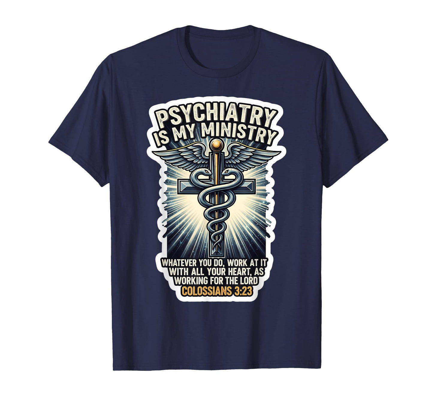Christian Psychiatrist Pgyciatry is My Ministry Bible Verse T-Shirt