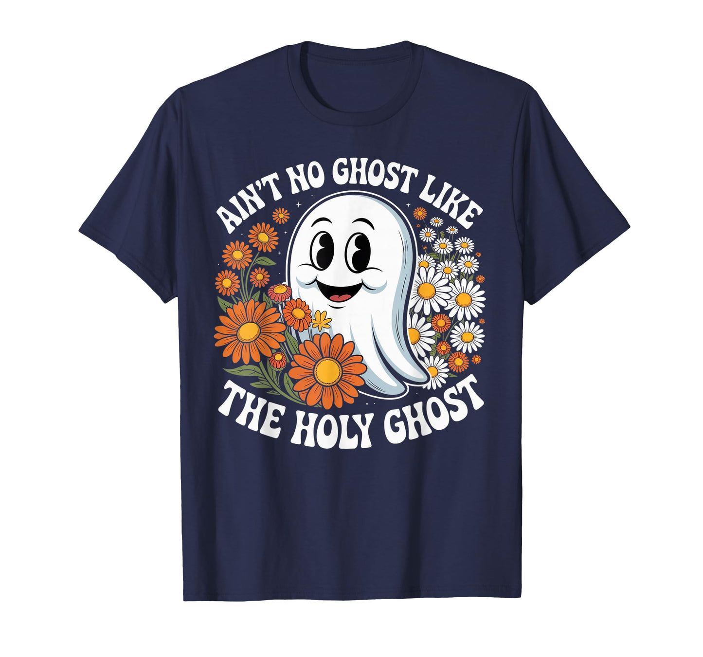Ain't No Ghost Like The Holy Ghost Retro Sunflower Vibes T-Shirt